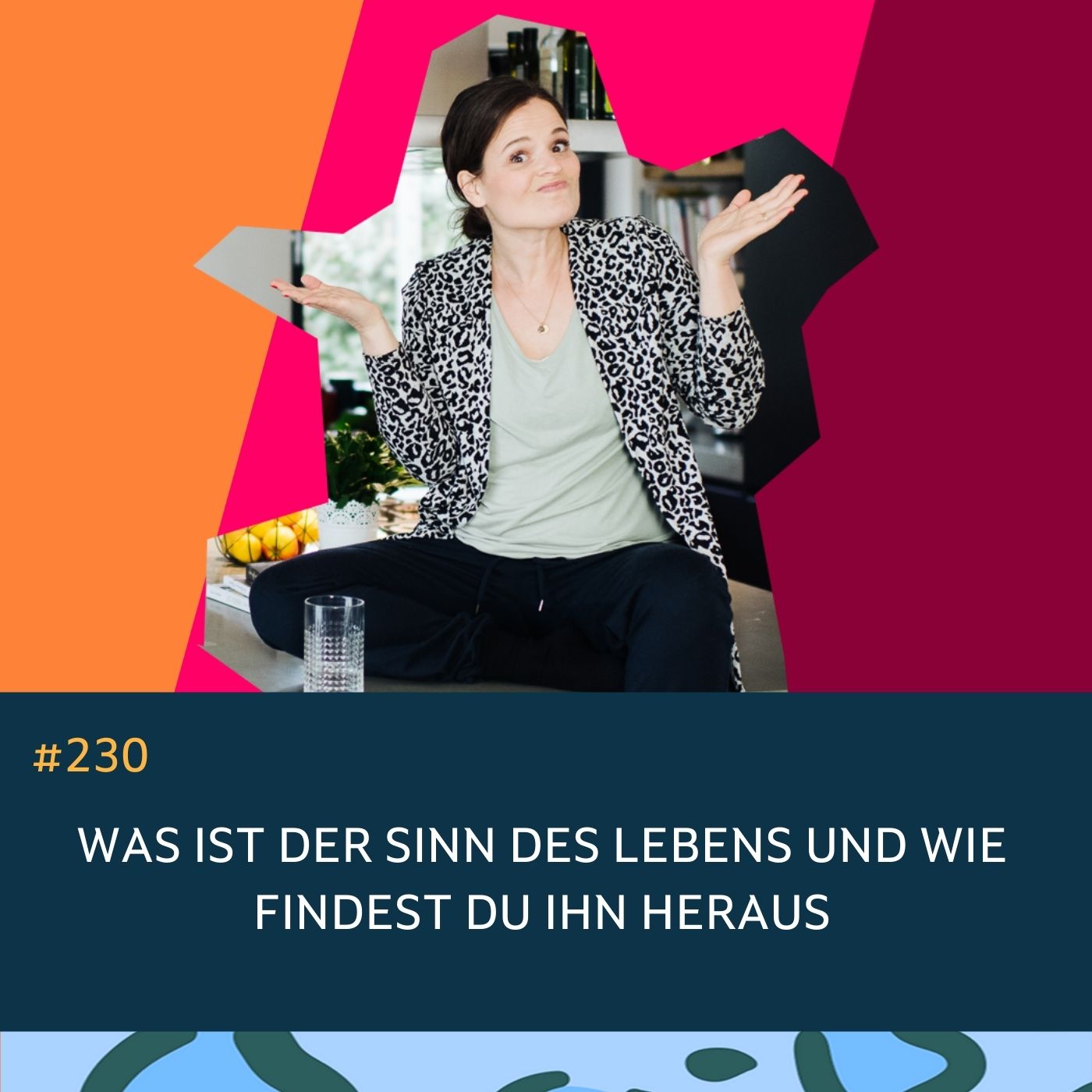 231 Was ist der Sinn Deines Lebens und wie findest Du ihn heraus. episode artwork