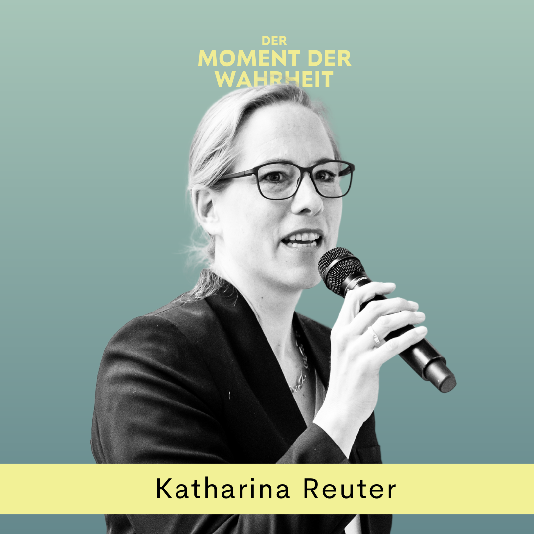 Der Moment der Wahrheit mit Katharina Reuter, Geschäftsführerin der Bundesverbandes Nachhaltige Wirtschaft
