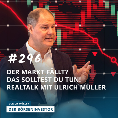 #296 Der Markt fällt? Das solltest Du tun! | Realtalk mit Ulrich Müller episode artwork