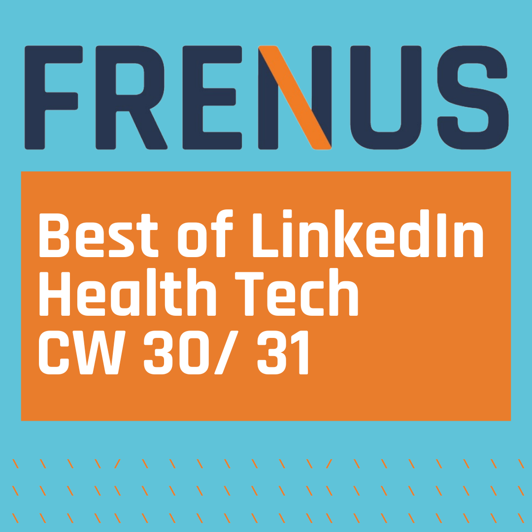 Best of LinkedIn: Health Tech CW 30/ 31