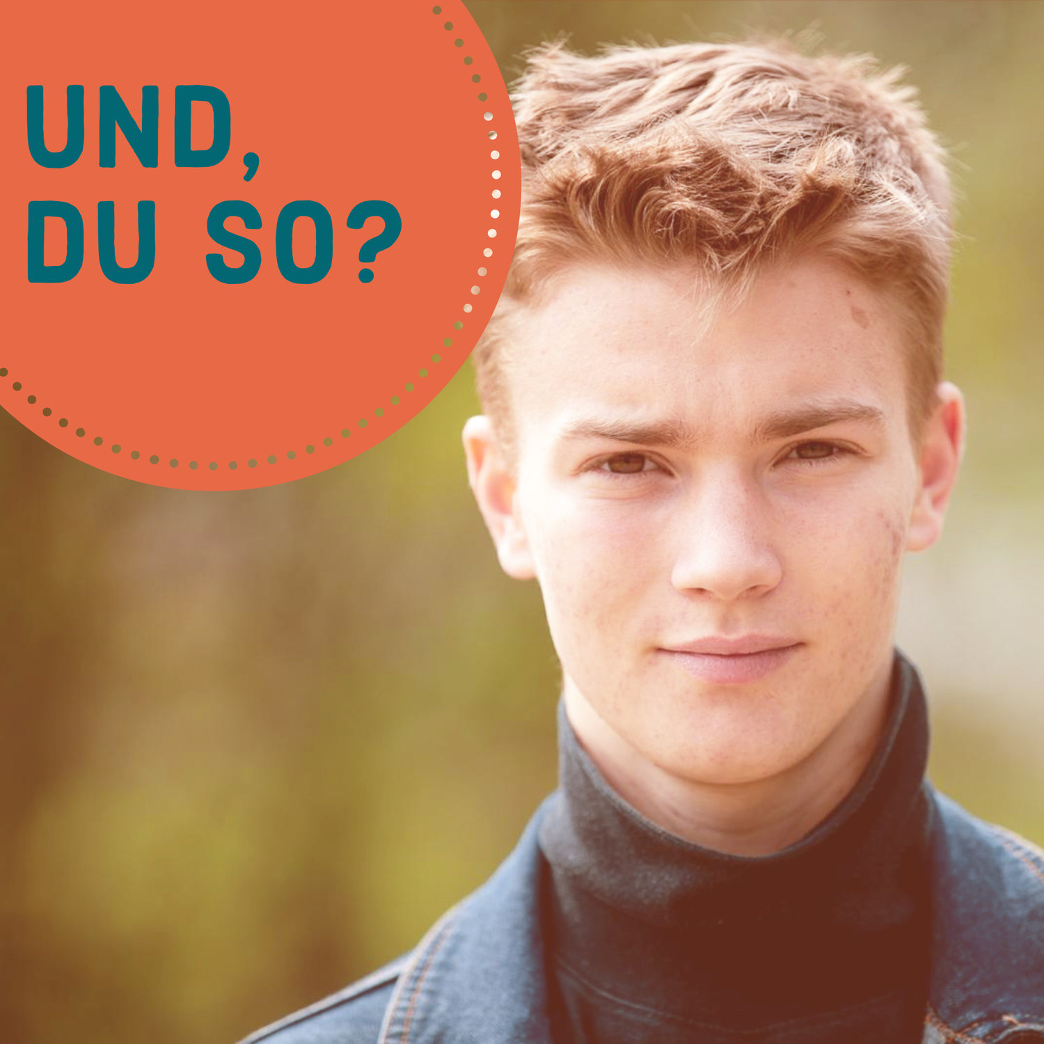 Und, Du so?
