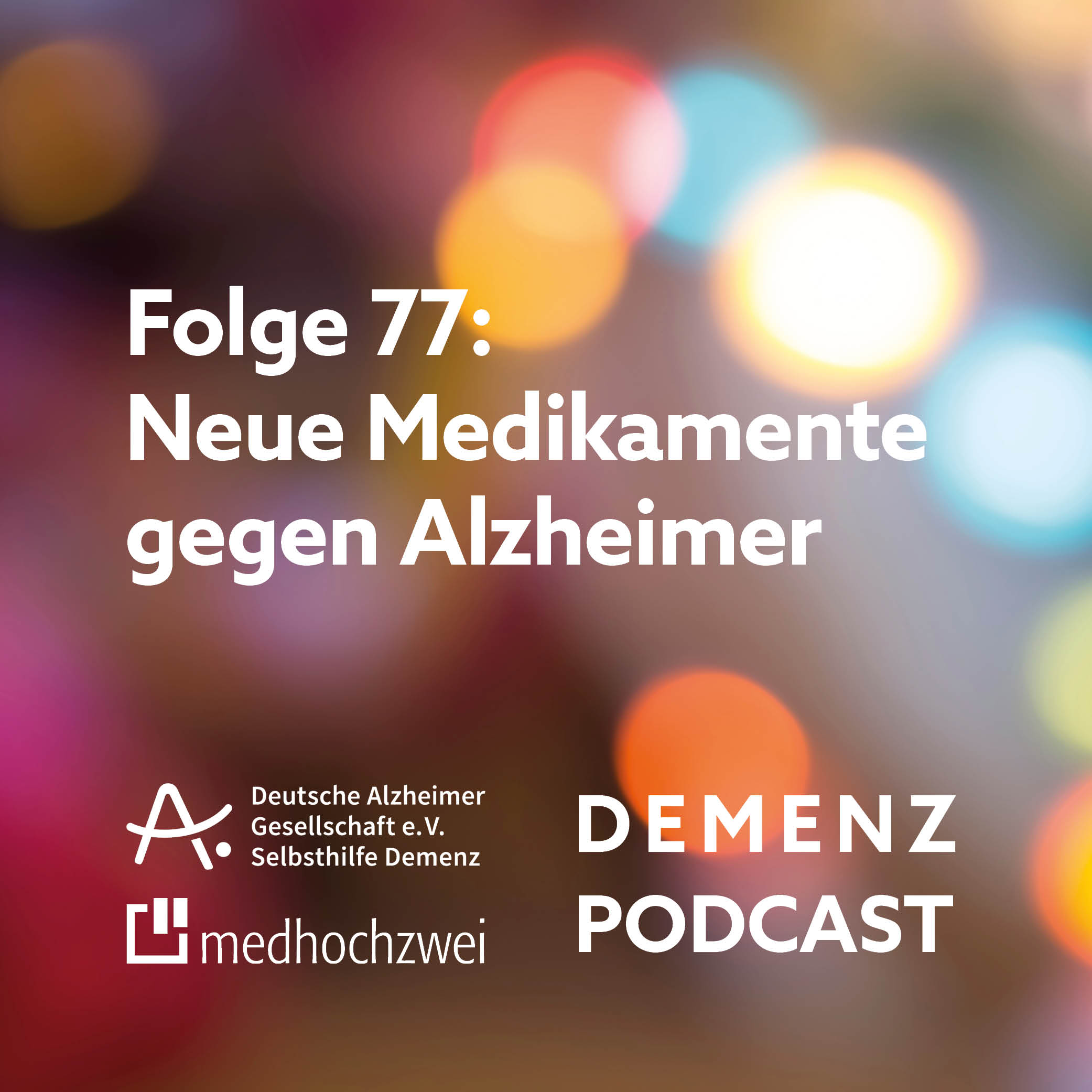 Folge 77: Neue Medikamente gegen Alzheimer