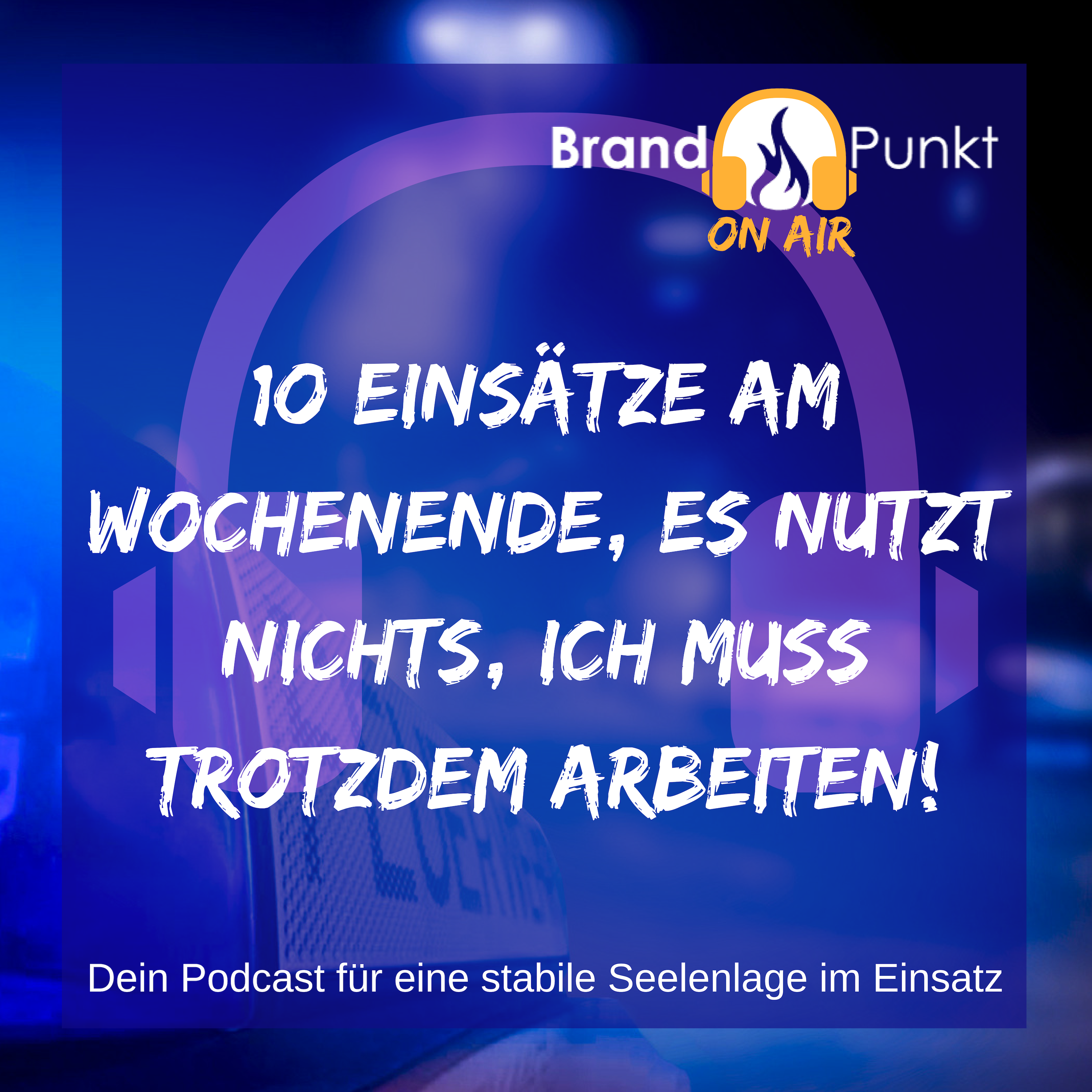 10 Einsätze am Wochenende, es nutzt nichts, ich muss trotzdem arbeiten! episode artwork