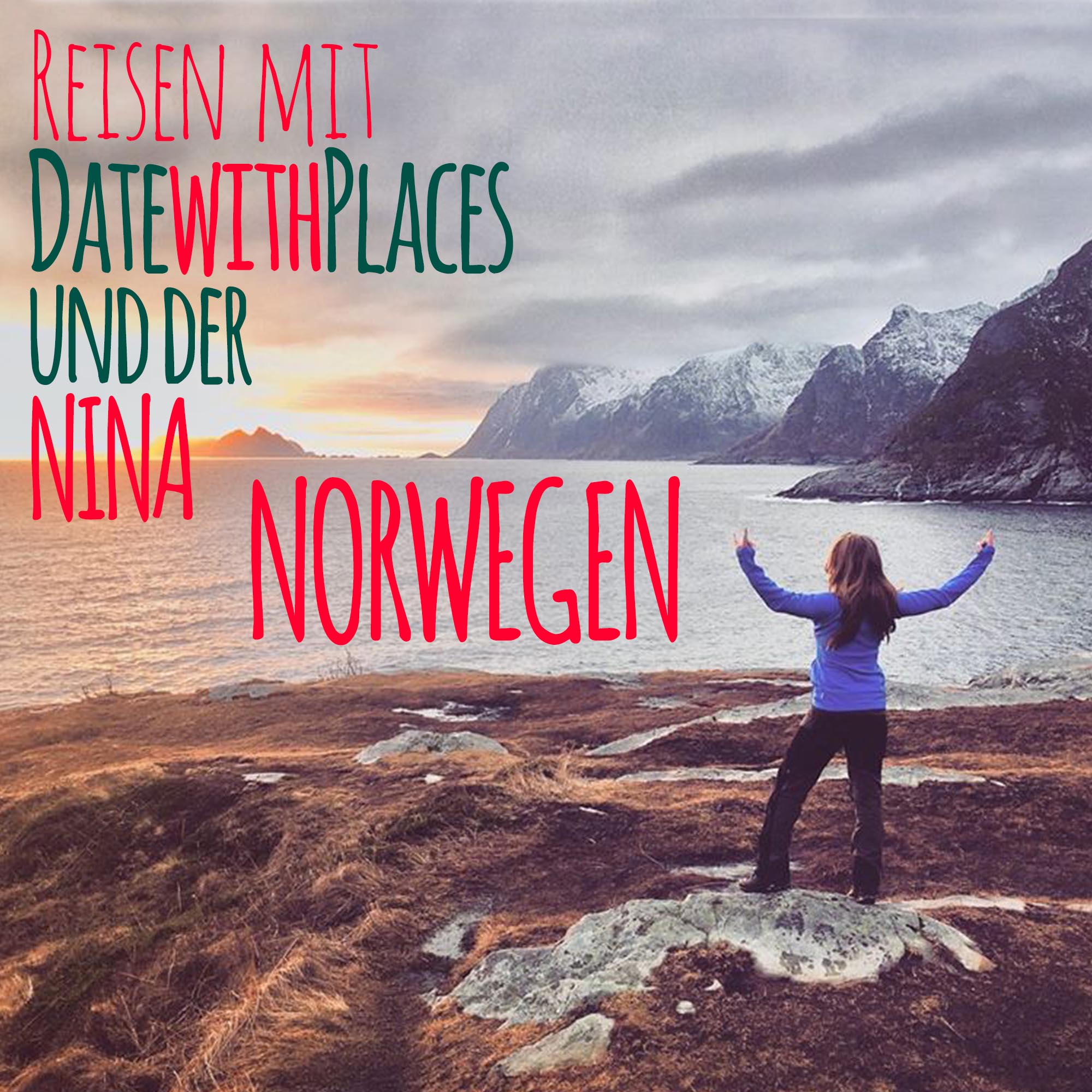 Reisen mit datewithplaces und der Nina