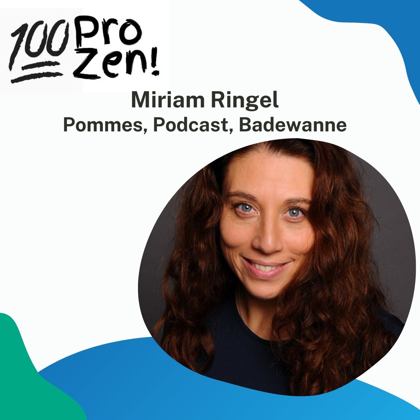 #29: Miriam Ringel - Pommes, Podcast, Badewanne