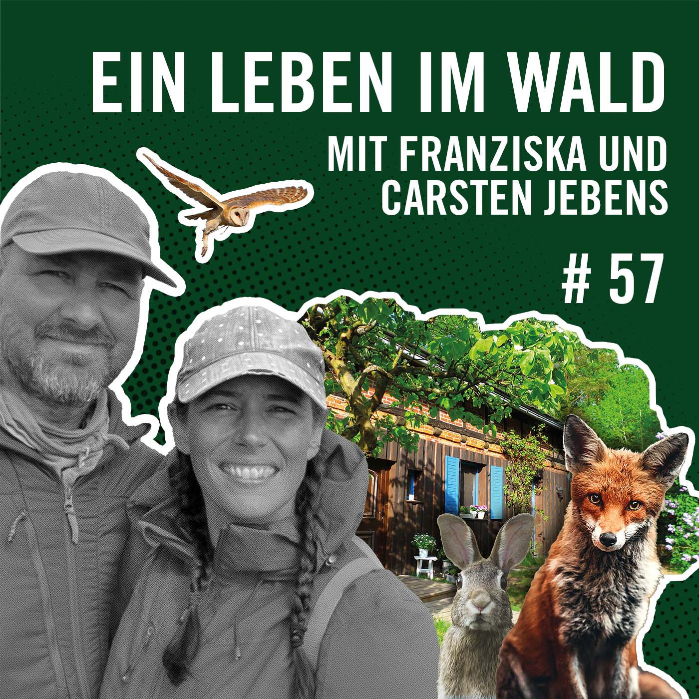Ein Leben im Wald mit Franziska und Carsten Jebens #57