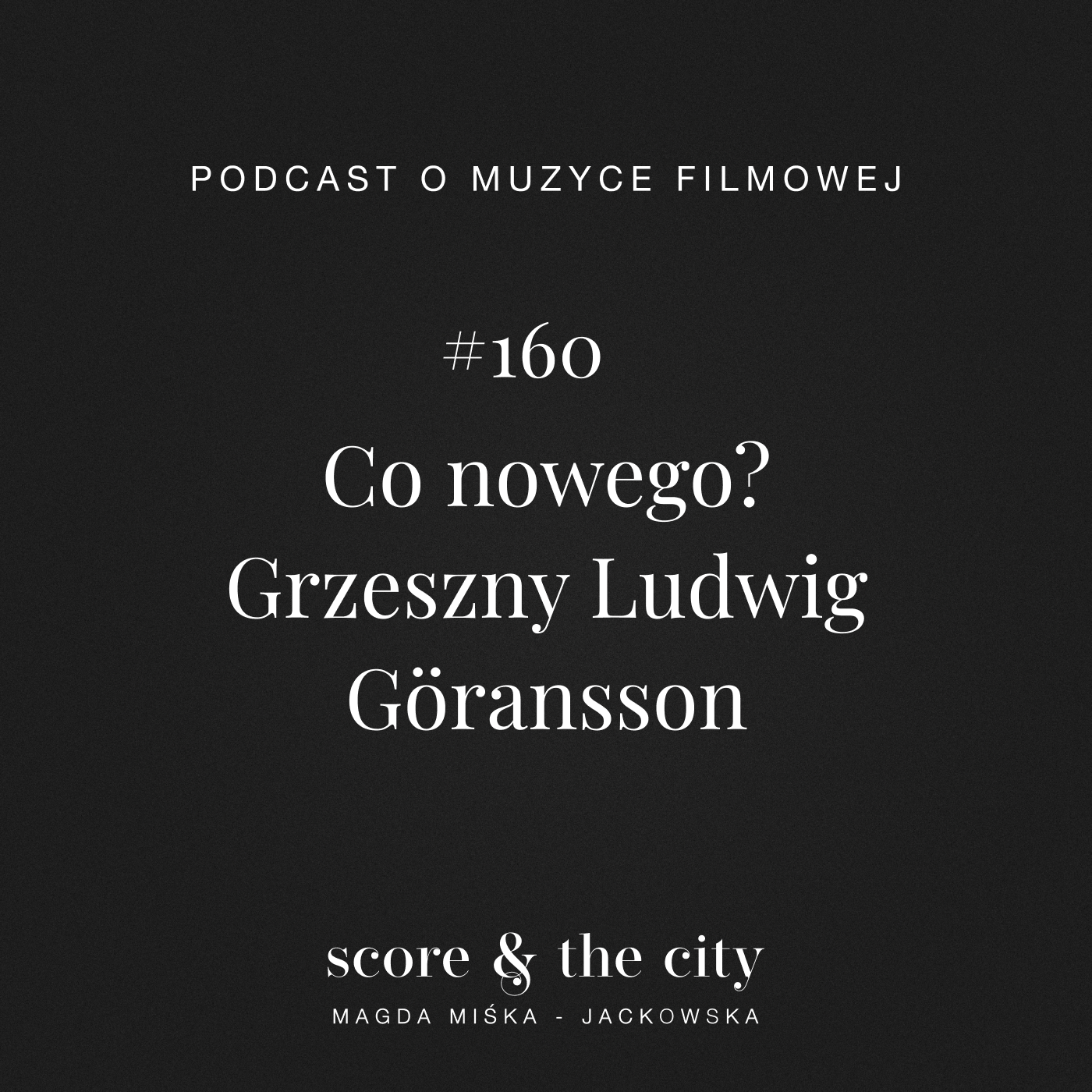 Co nowego? Grzeszny Ludwig Göransson - SATC #160