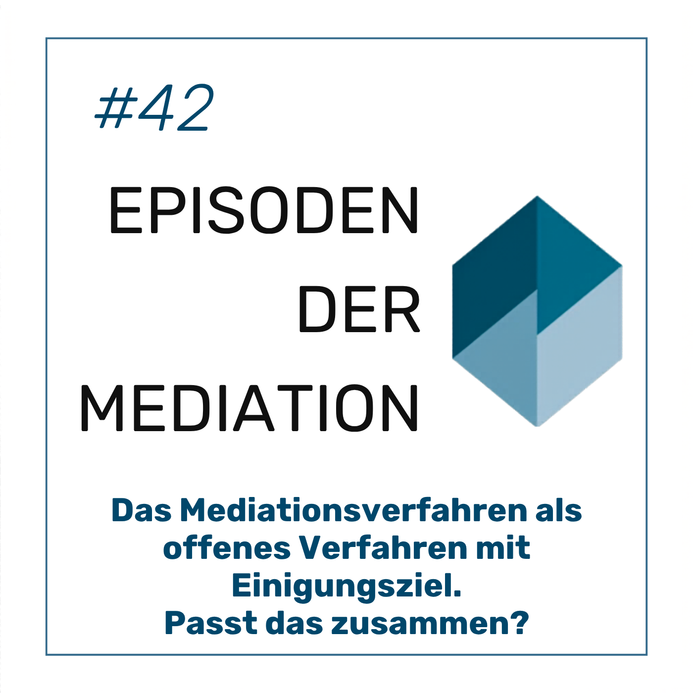 #42 EdM - Das Mediationsverfahren als offenes Verfahren mit Einigungsziel. Passt das zusammen? episode artwork