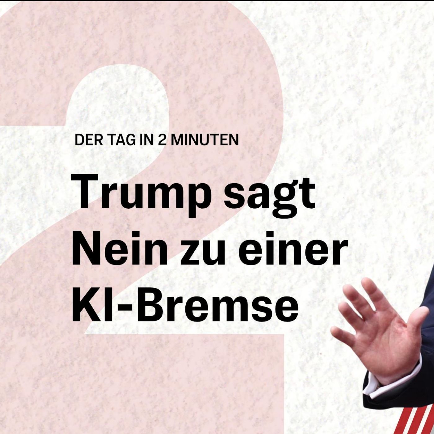 Trump will keine KI-Pause – jetzt warnt Europa | Der Tag in 2 Minuten