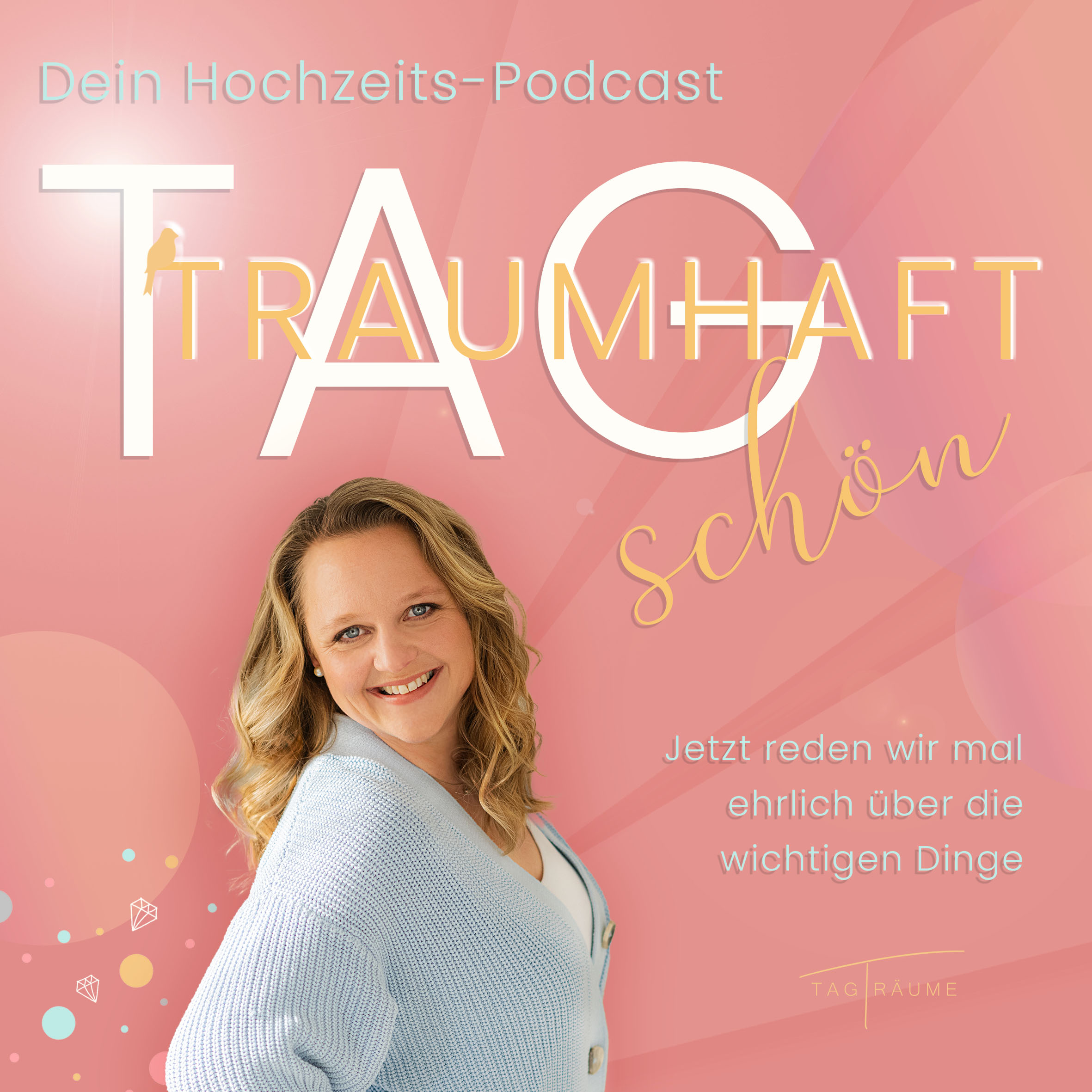 Tagtraumhaft schön - Dein Podcast für deine einzigartige Hochzeitsplanung!