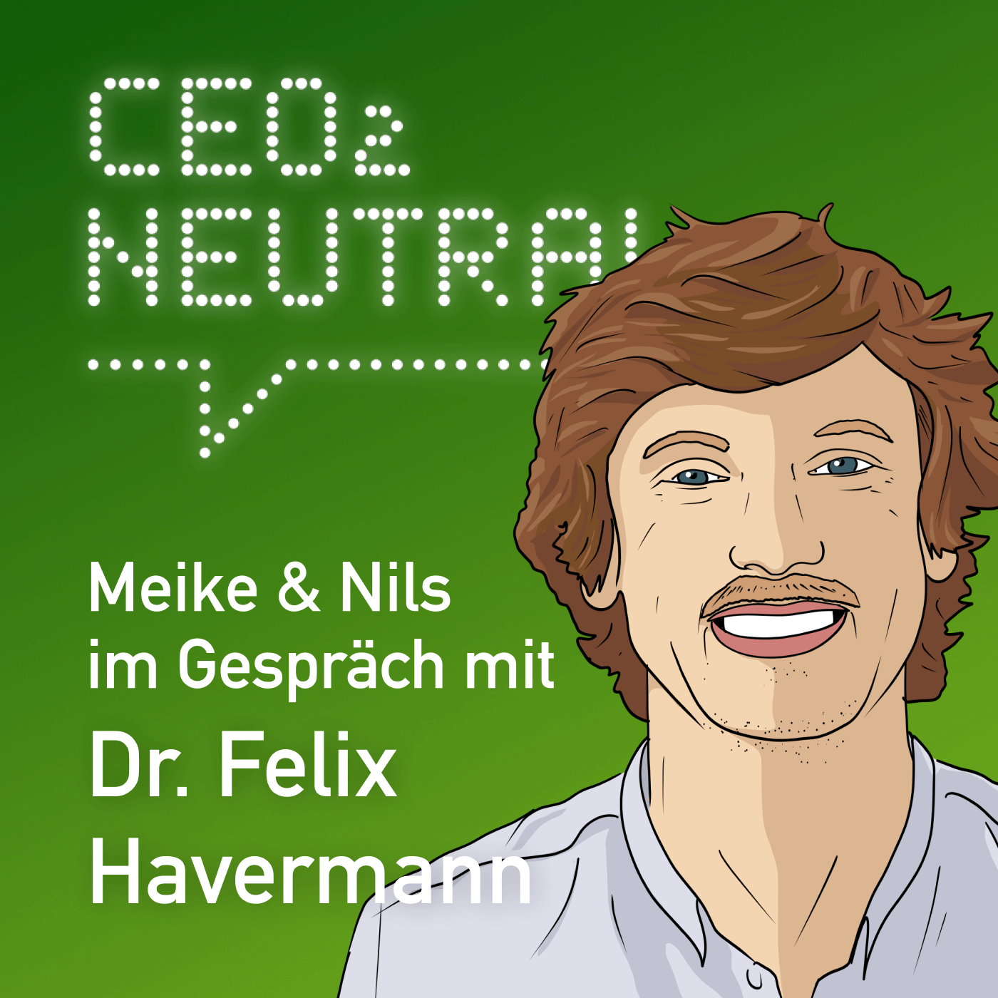 CEO2-neutral - Der Interview-Podcast für mehr Nachhaltigkeit im Unternehmen
