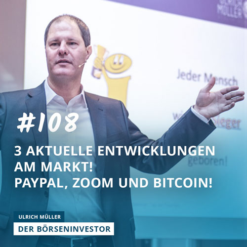 #108 3 aktuelle Entwicklungen am Markt! Paypal, Zoom und Bitcoin! episode artwork