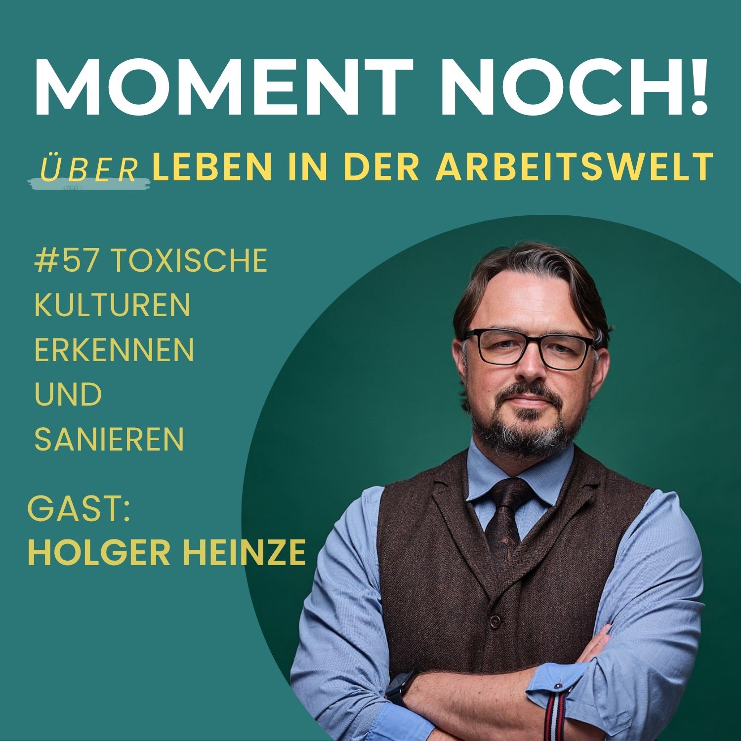 #57 Toxische Kulturen erkennen und sanieren - mit Holger Heinze episode artwork