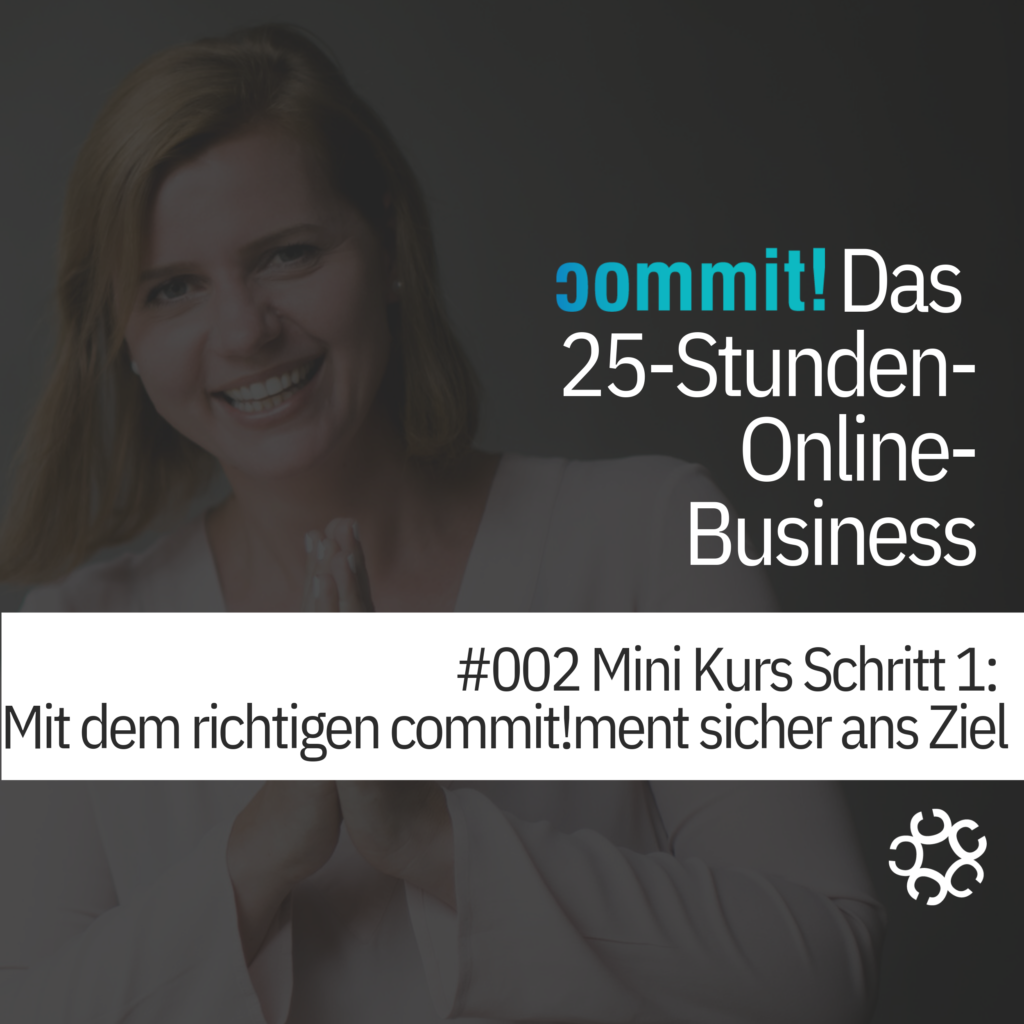002 - Mit dem richtigen commit!ment sicher ans Ziel. (Mini Kurs Schritt 1) episode artwork