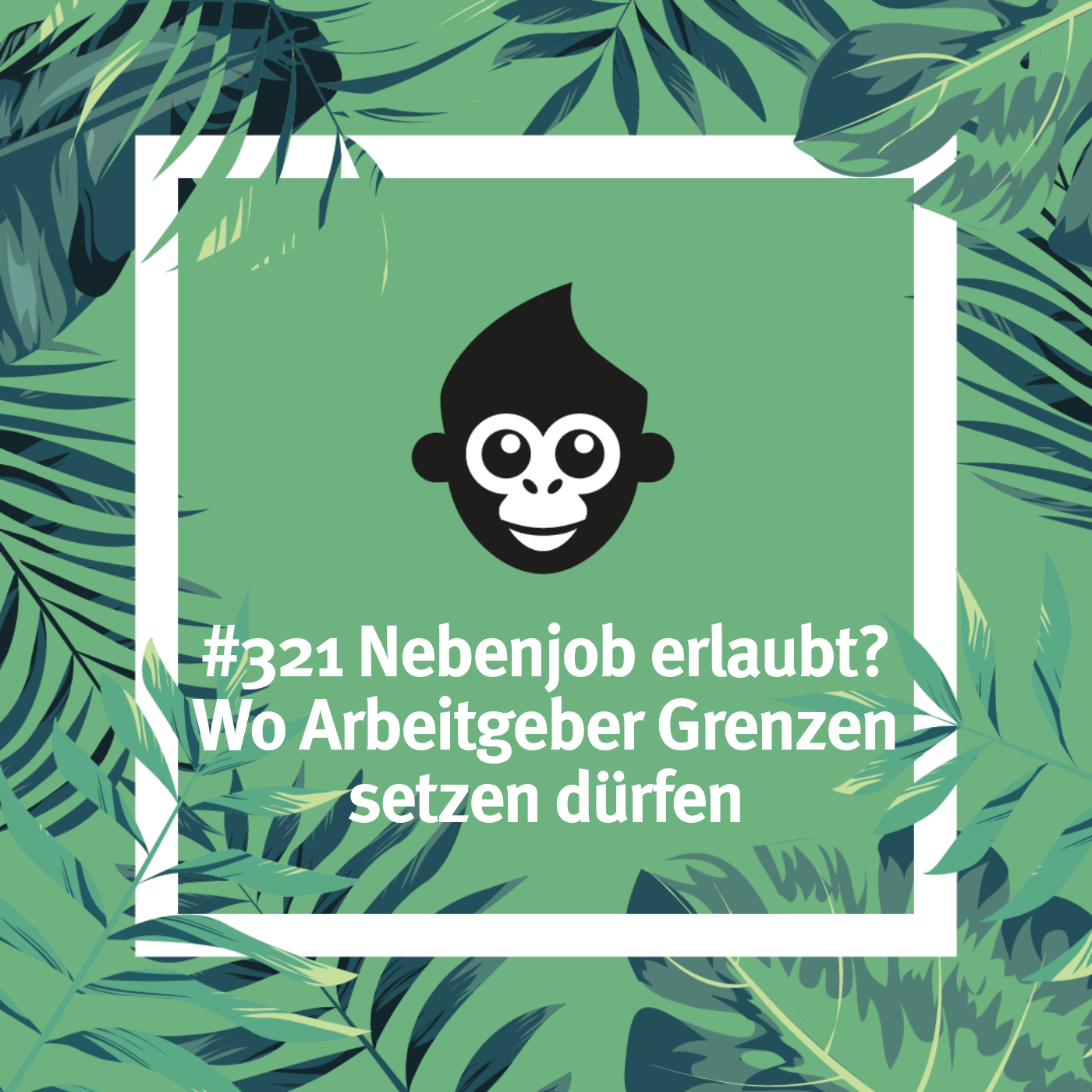 #321 Nebenjob erlaubt? Wo Arbeitgeber Grenzen setzen dürfen episode artwork