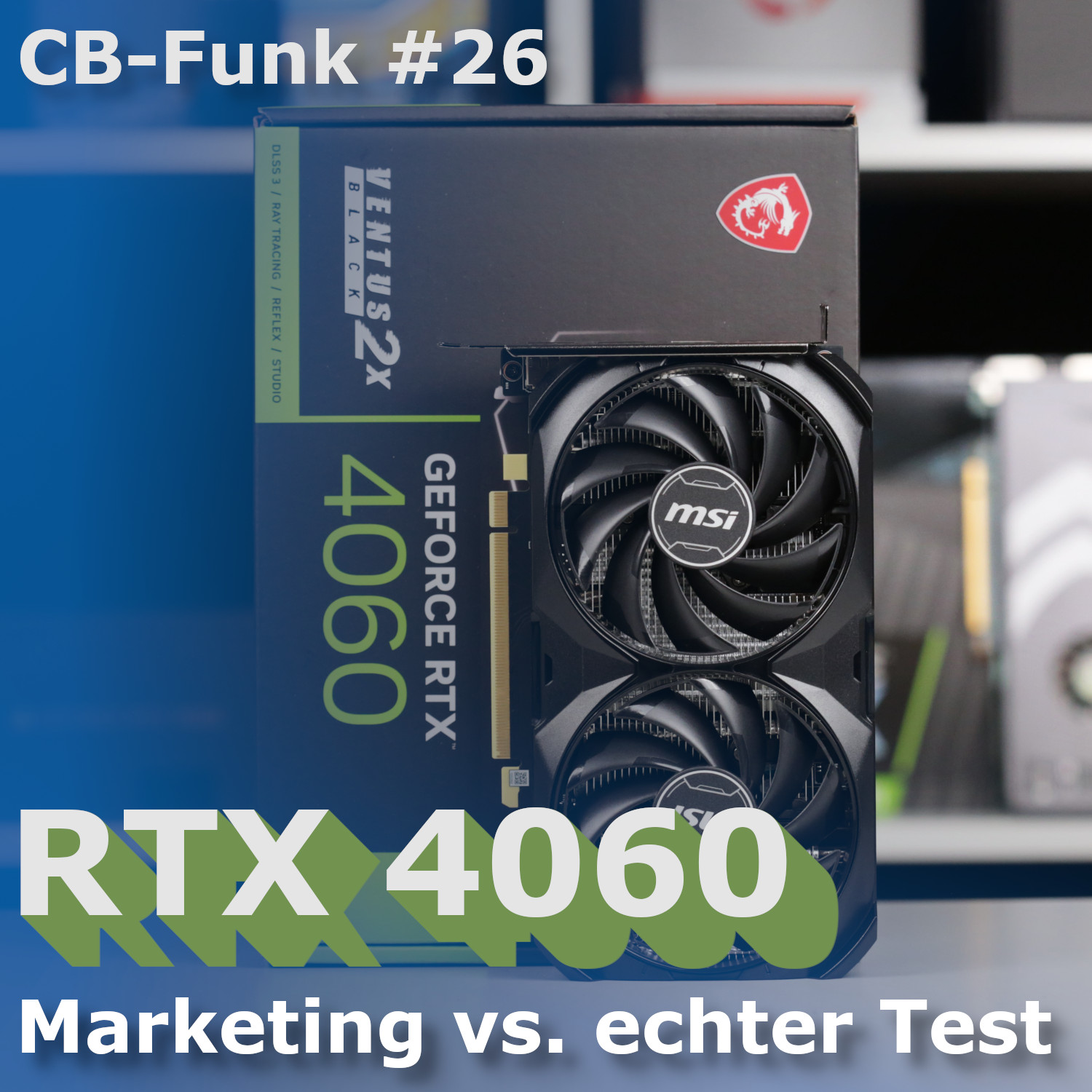 #26 Die GeForce RTX 4060 im fundierten Test