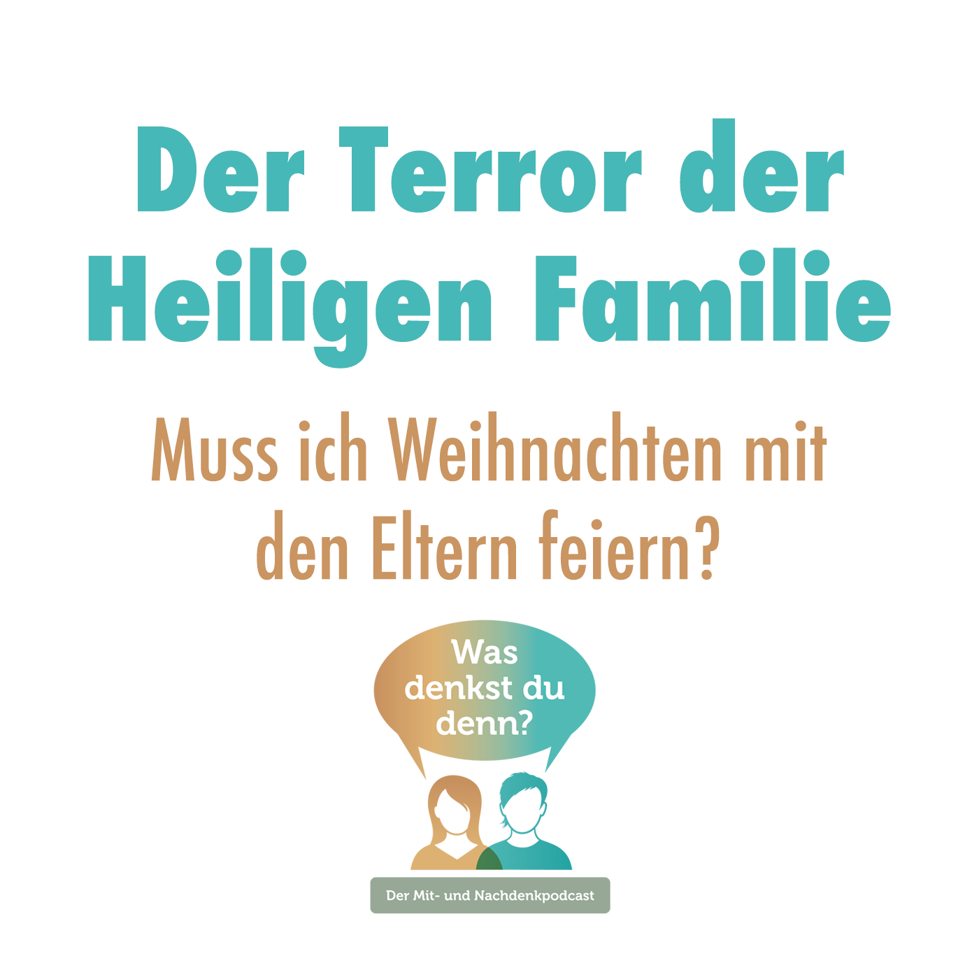 Was denkst du denn?