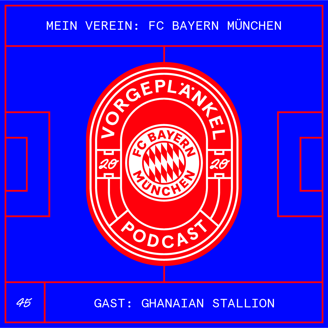 44 - Mein Verein: Bayern München (Gast: Ghanaian Stallion)