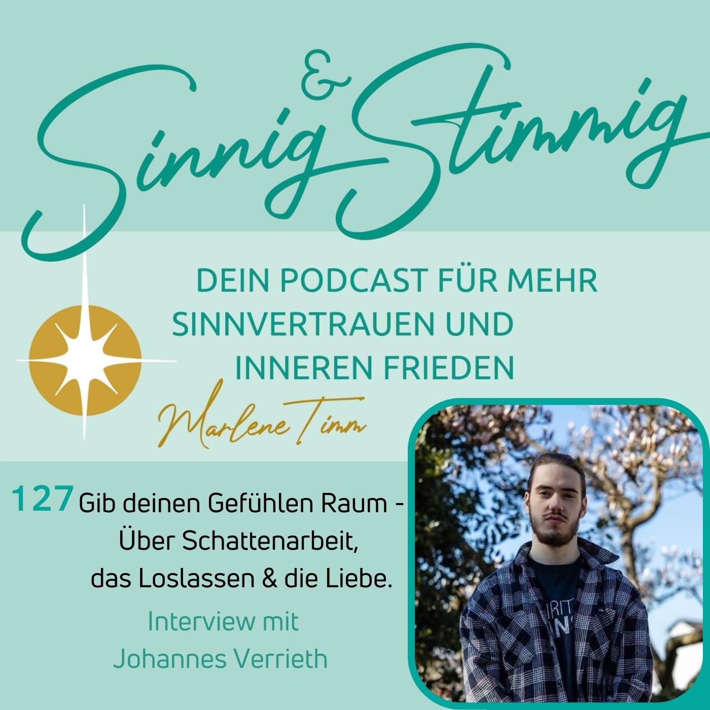 127 | Gib deinen Gefühlen Raum - Über Schattenarbeit, das Loslassen und die Liebe: Interview mit Johannes Verrieth