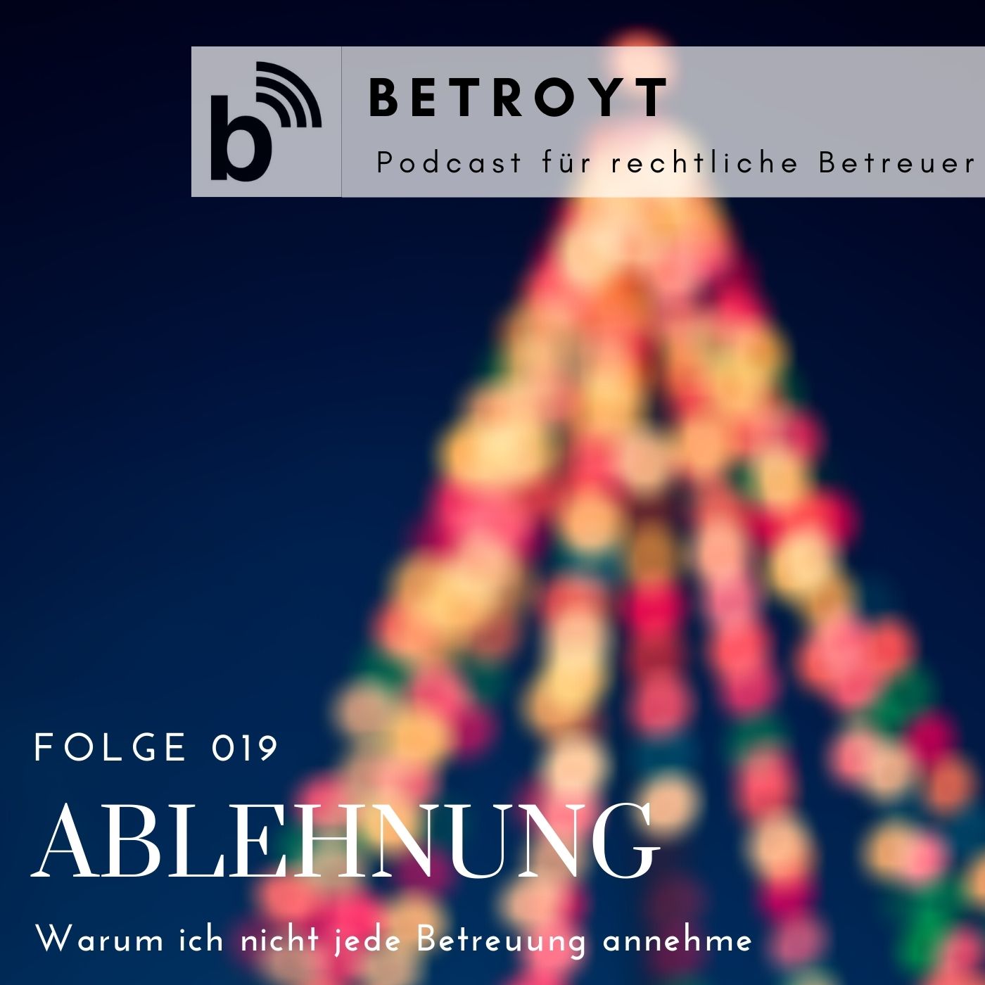 Folge 019 Ablehnung - Warum ich nicht jede Betreuung annehme