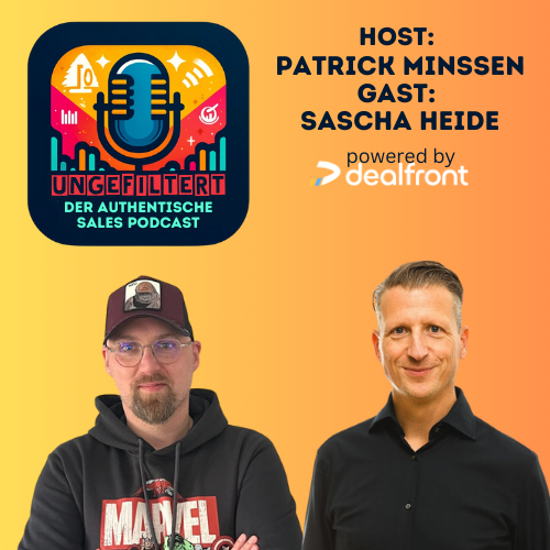 ungefiltert - der authentische Sales Podcast für alle, die Vertrieb leben.