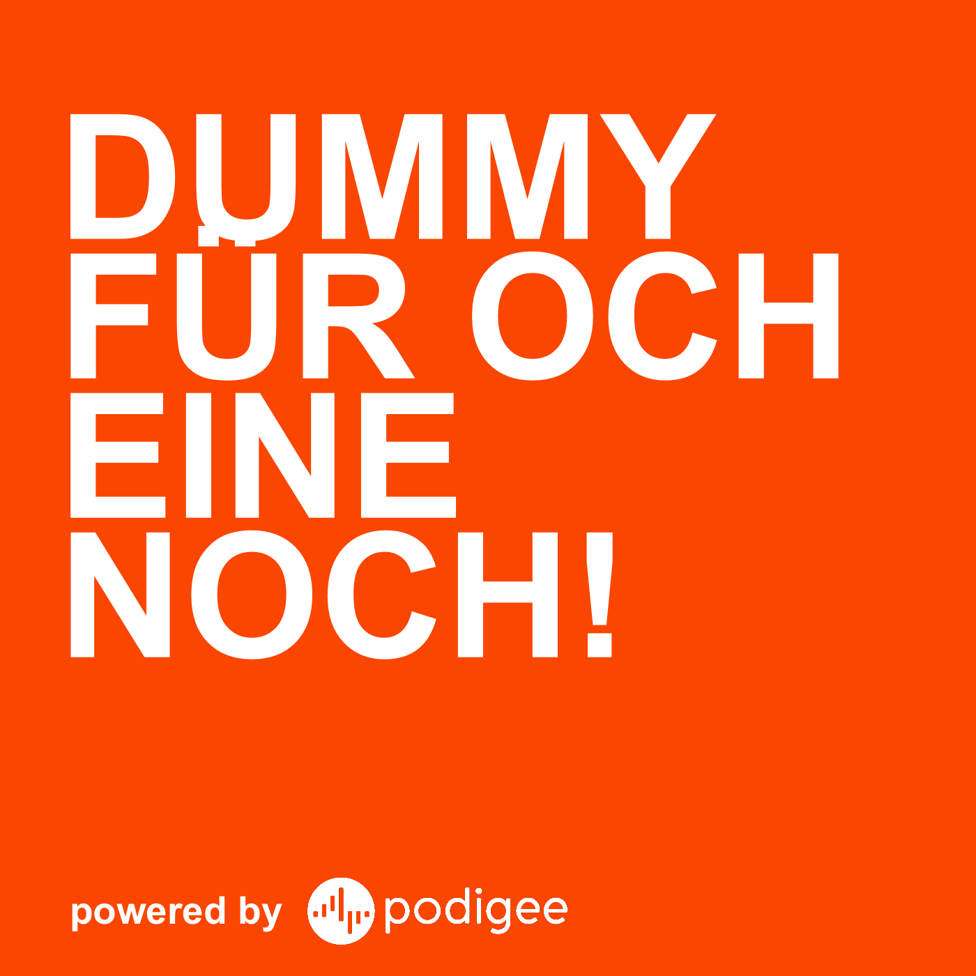 Dummy für Och eine noch!