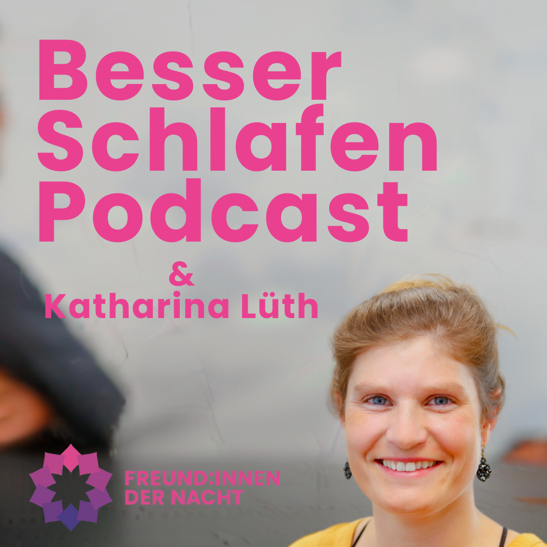 BESSER SCHLAFEN PODCAST mit den Freund:innen der Nacht