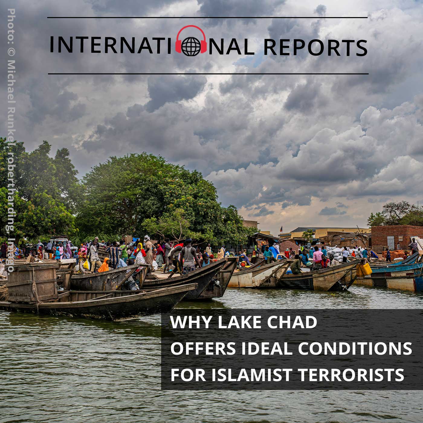 Why Lake Chad Offers Ideal Conditions for Islamist Terrorists