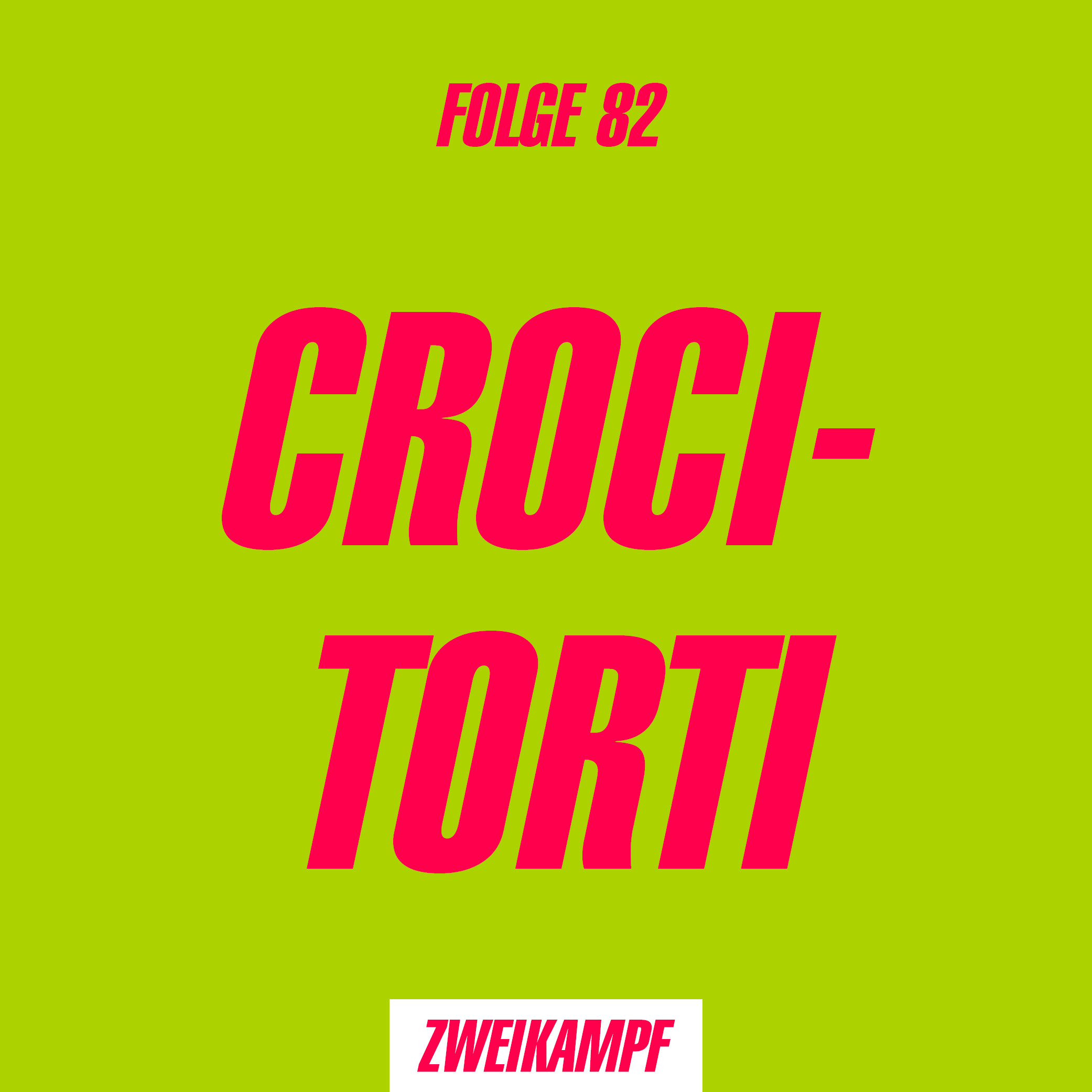 Folge 82: Croci-Torti
