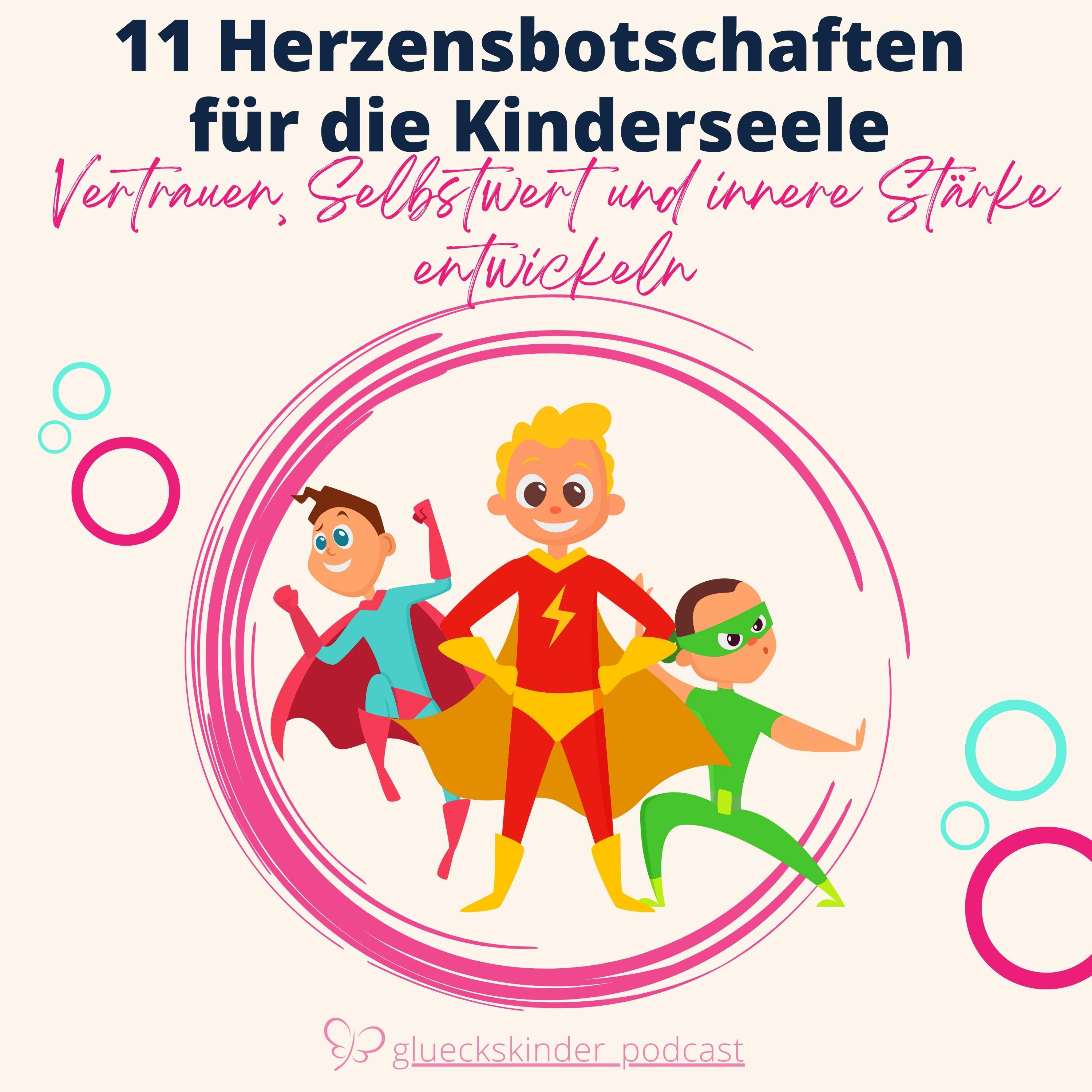 #42 11 Herzensbotschaften für die Kinderseele für Selbstwert, Selbstbewusstsein und Mut episode artwork