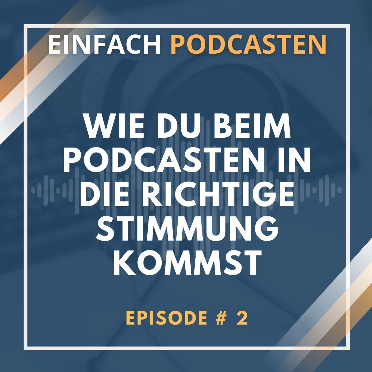 Einfach Podcasten - Mache als Coach, Berater oder Dienstleister deinen Podcast zum Kundenmagnet