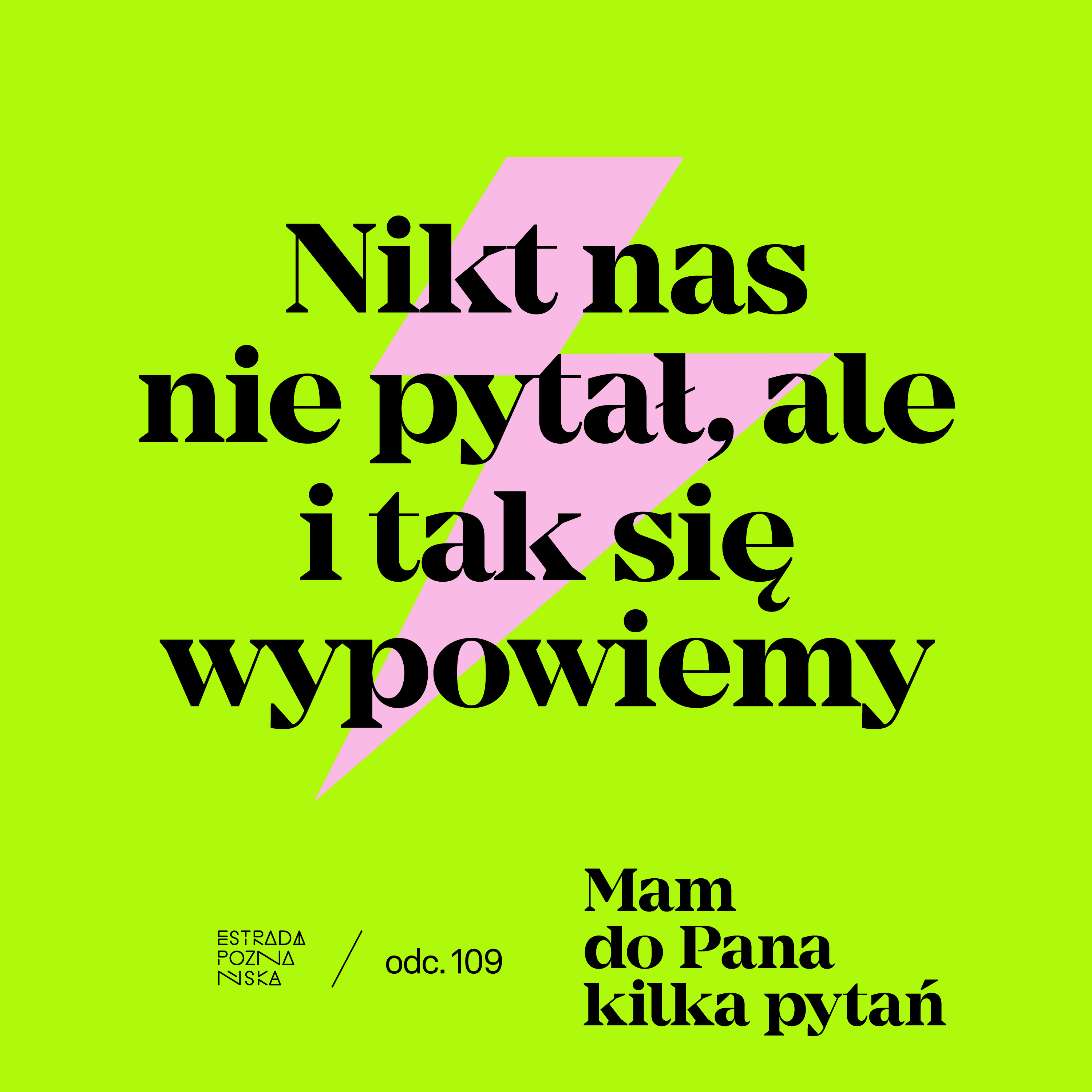 Nikt nas nie pytał, ale i tak się wypowiemy!