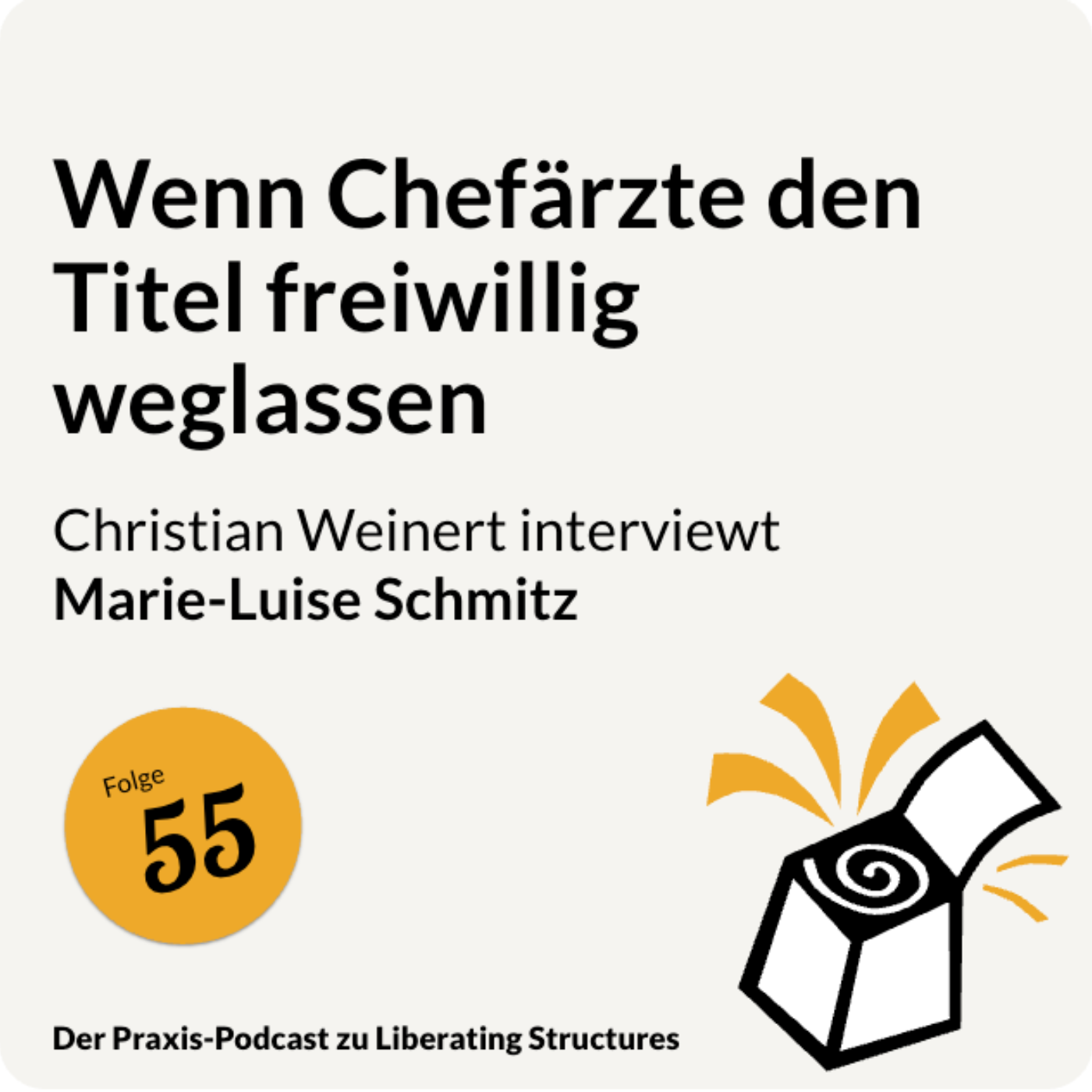 Der Praxis-Podcast zu Liberating Structures