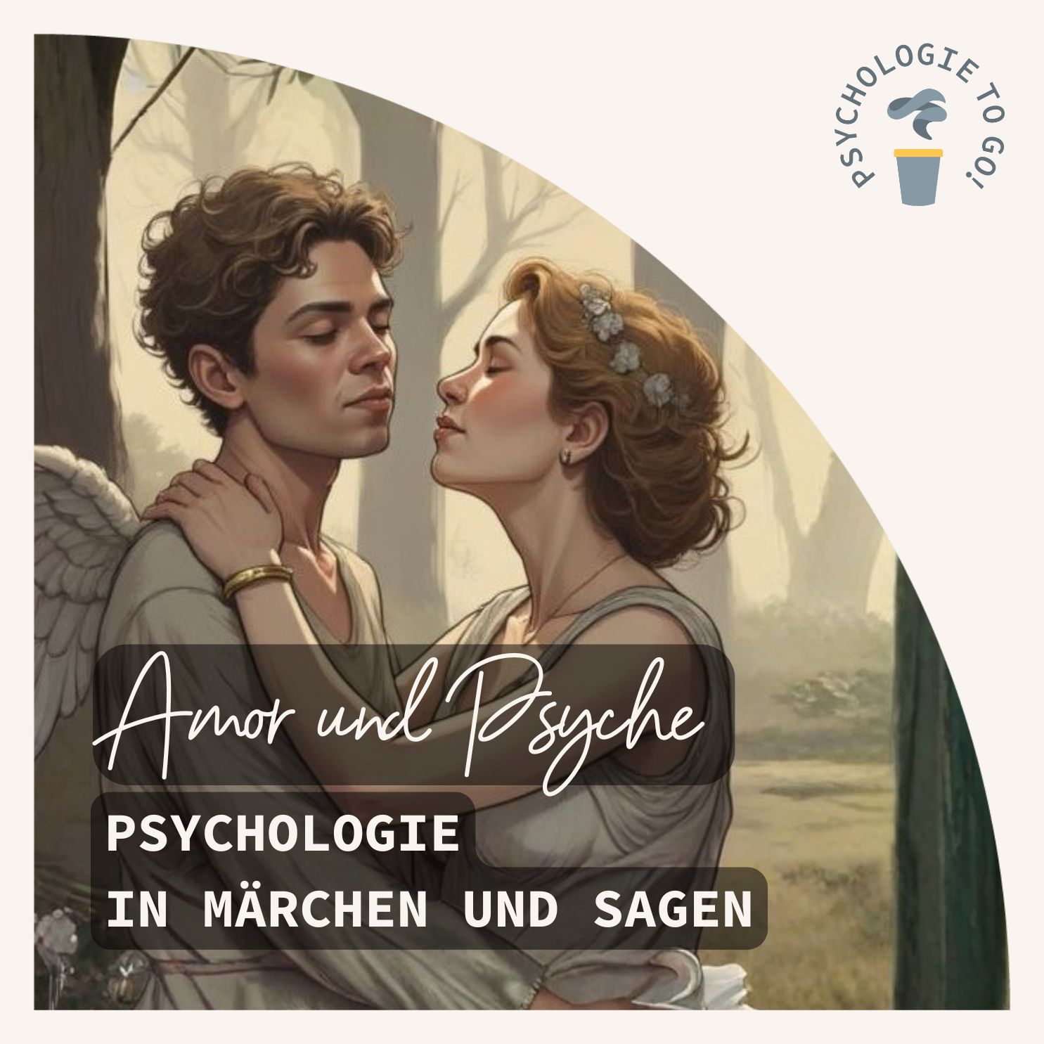 "Amor und Psyche"  - Psychologie in Märchen und Sagen