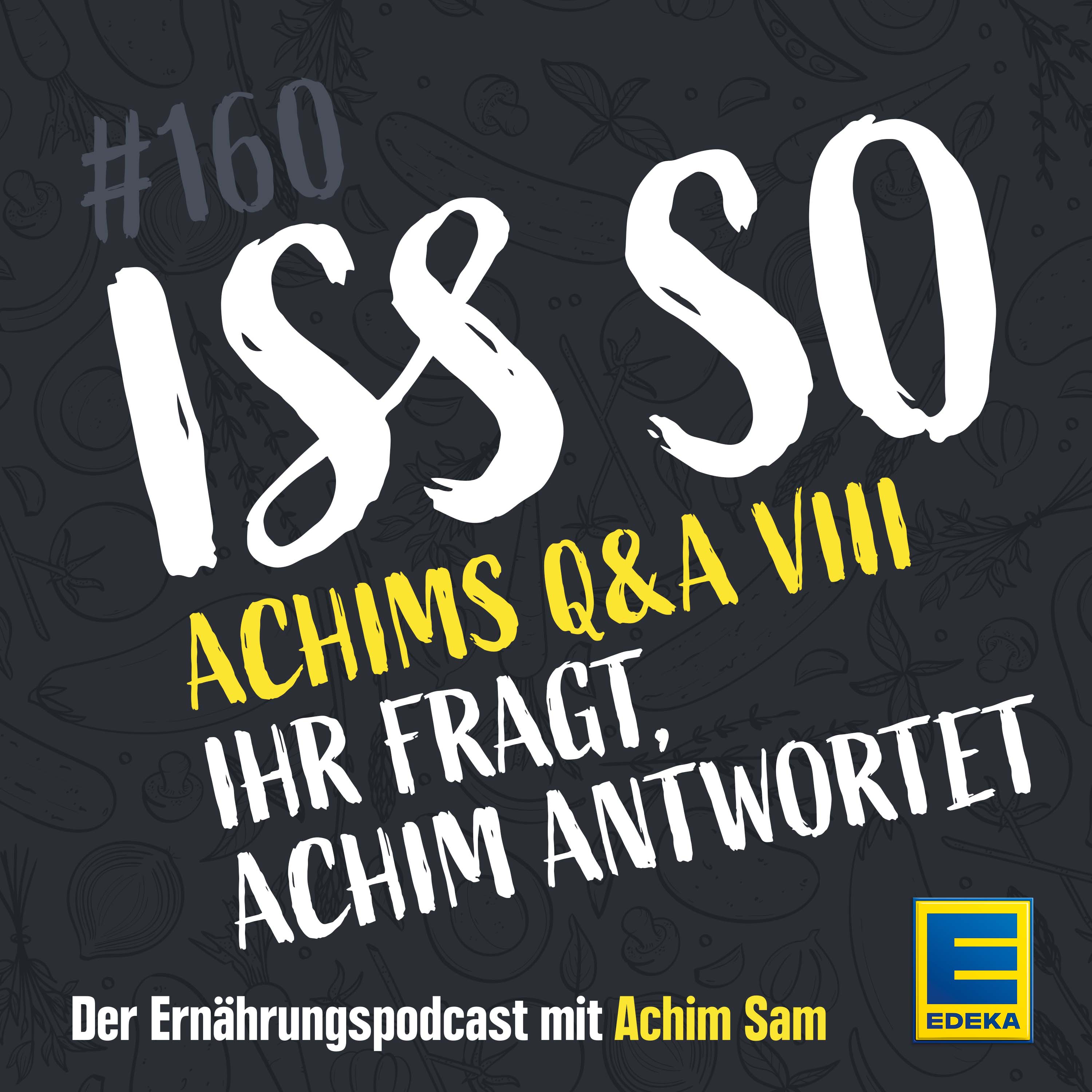 ISS SO – der Ernährungspodcast mit Achim Sam