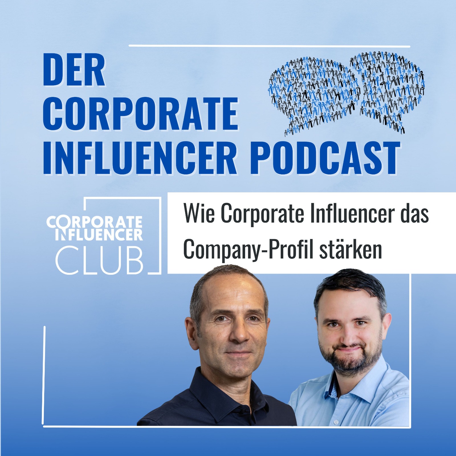 Corporate Influencer Podcast - Menschen. Marken. Wirkung.