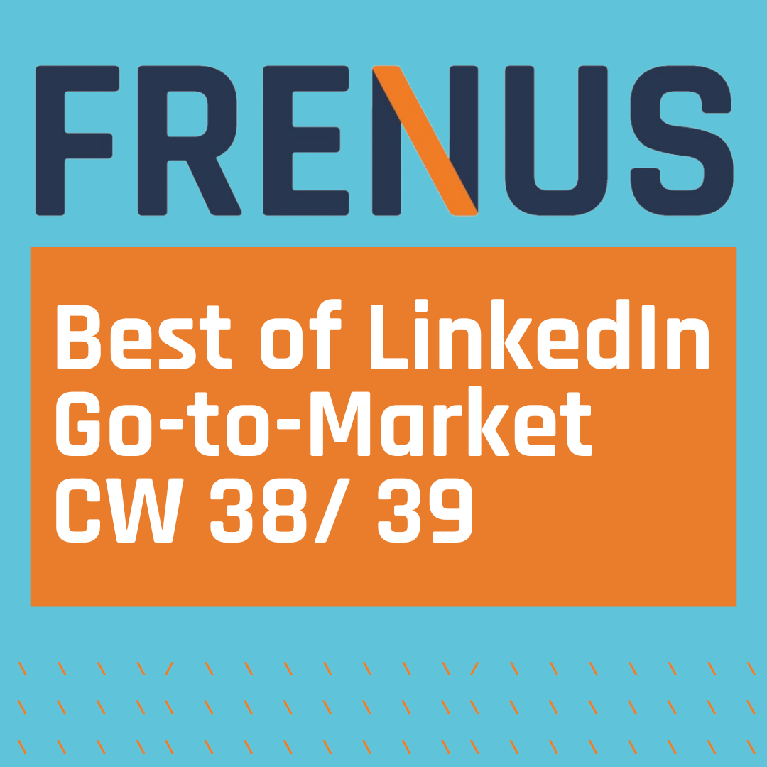 Best of LinkedIn: Go-to-Market CW 38/ 39