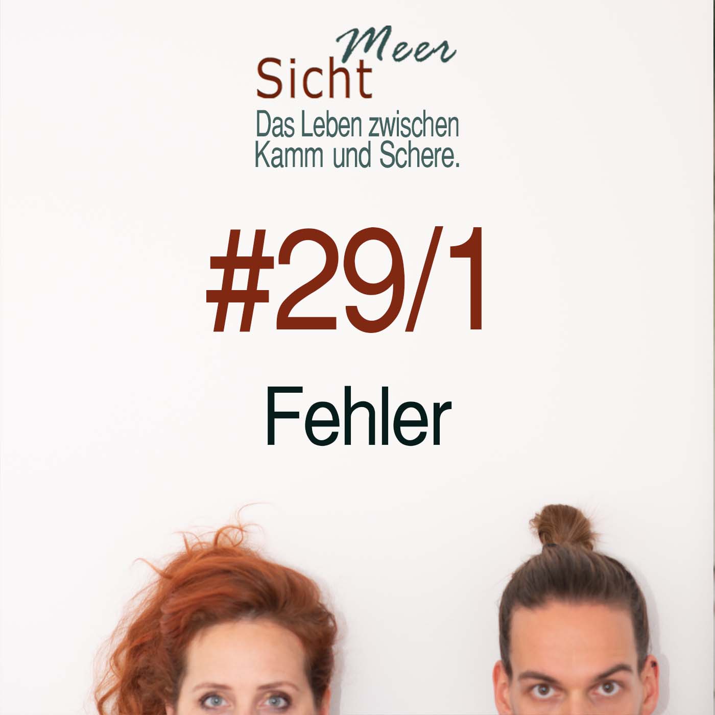 Meersicht - Das Leben zwischen Kamm und Schere - Dein Podcast für Friseure und Beautybegeisterte