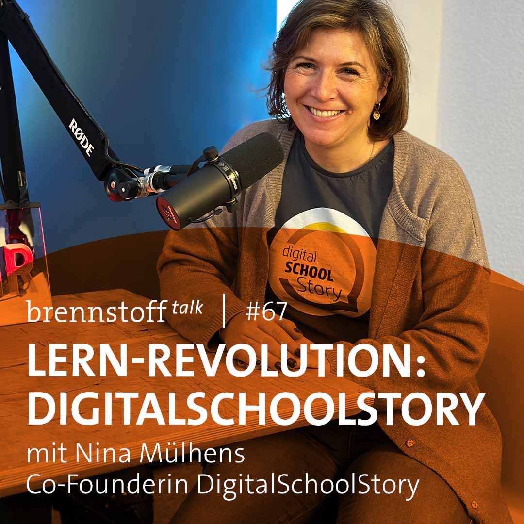 Brennstoff #67 - Lern-Revolution: DigitalSchoolStory
