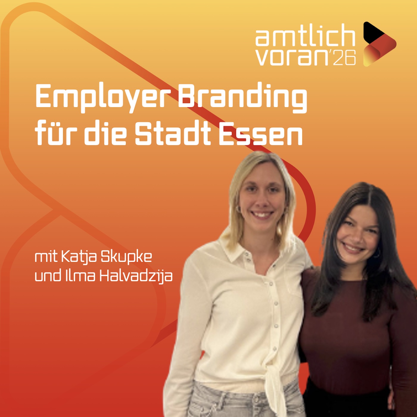 amtlich voran: Employer Branding für die Stadt Essen mit KATJA SKUPKE und ILMA HALVADZIJA episode artwork
