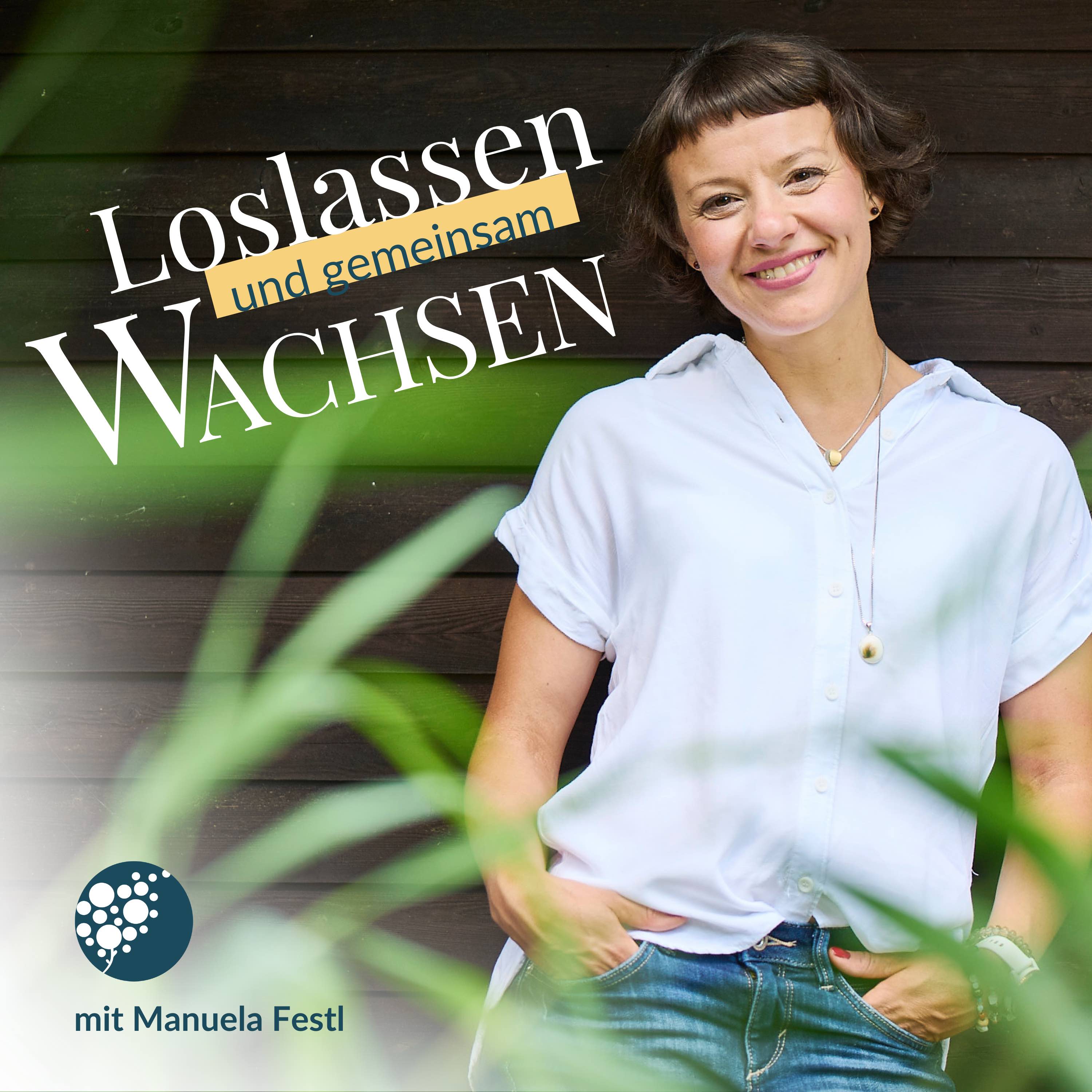 Loslassen und gemeinsam wachsen - Der Podcast rund um bewusste und bedingungslose Elternschaft