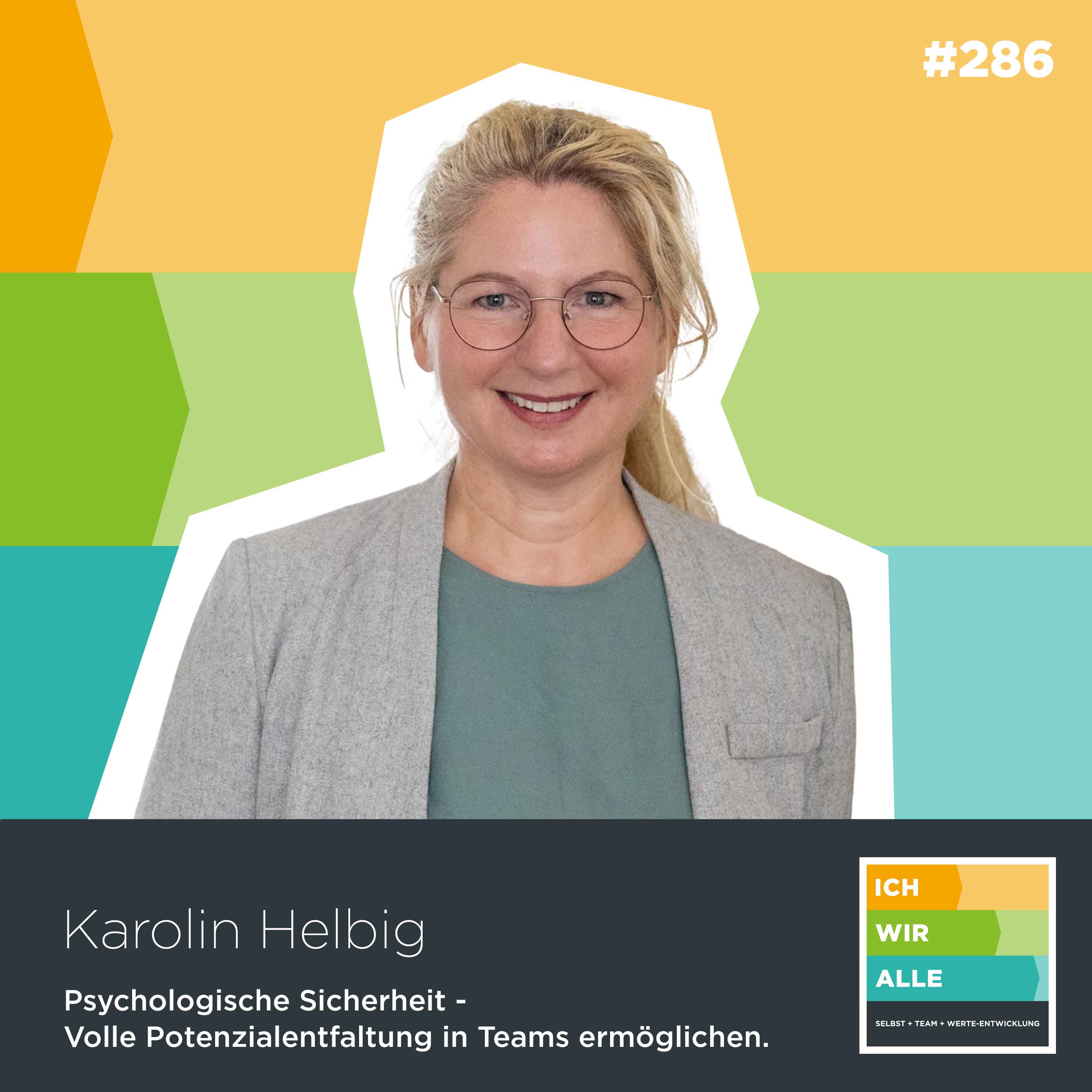 Psychologische Sicherheit - Volle Potenzialentfaltung in Teams ermöglichen. (Dr. Karolin Helbig) episode artwork