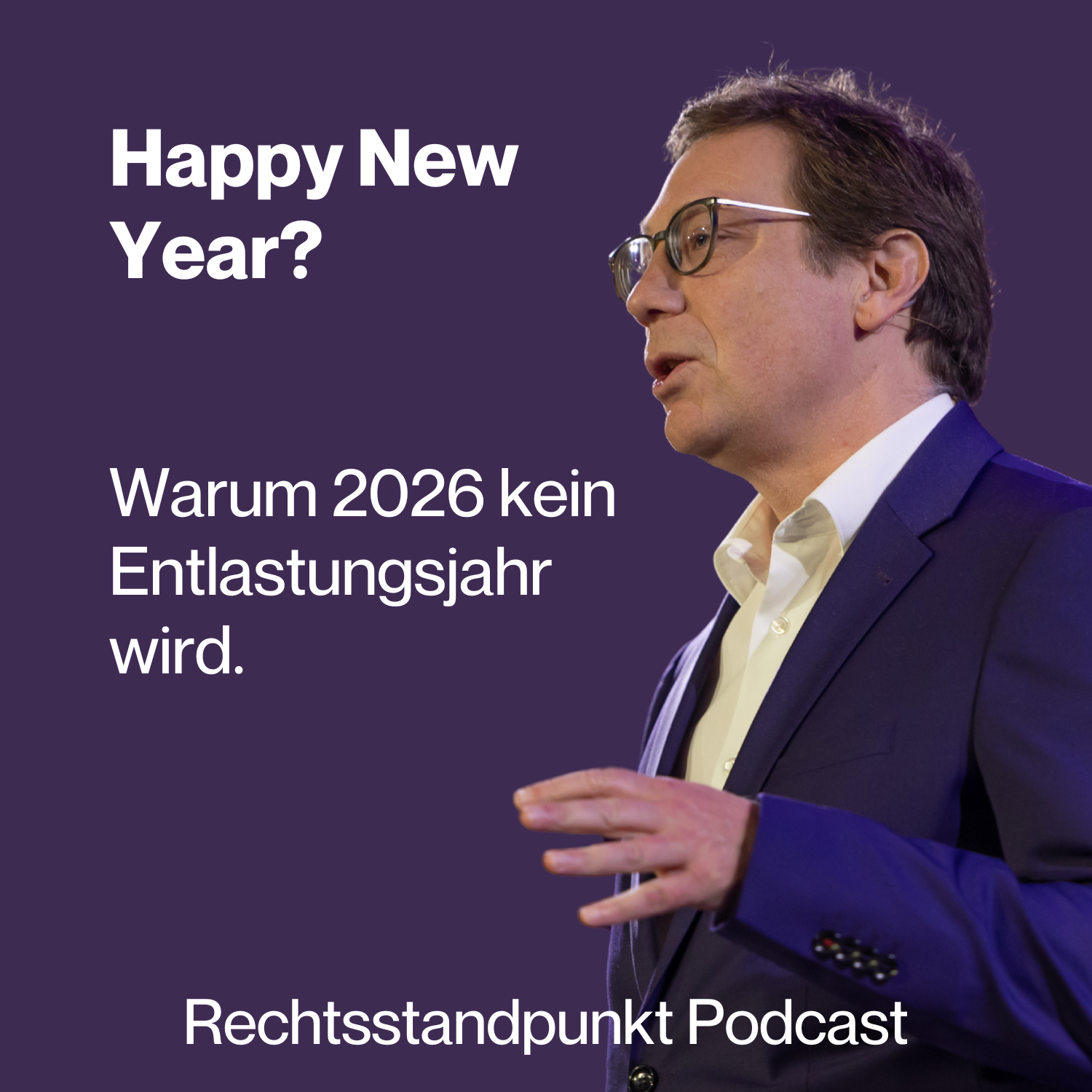 Happy New Year? Warum 2026 kein Entlastungsjahr für Unternehmer wird episode artwork