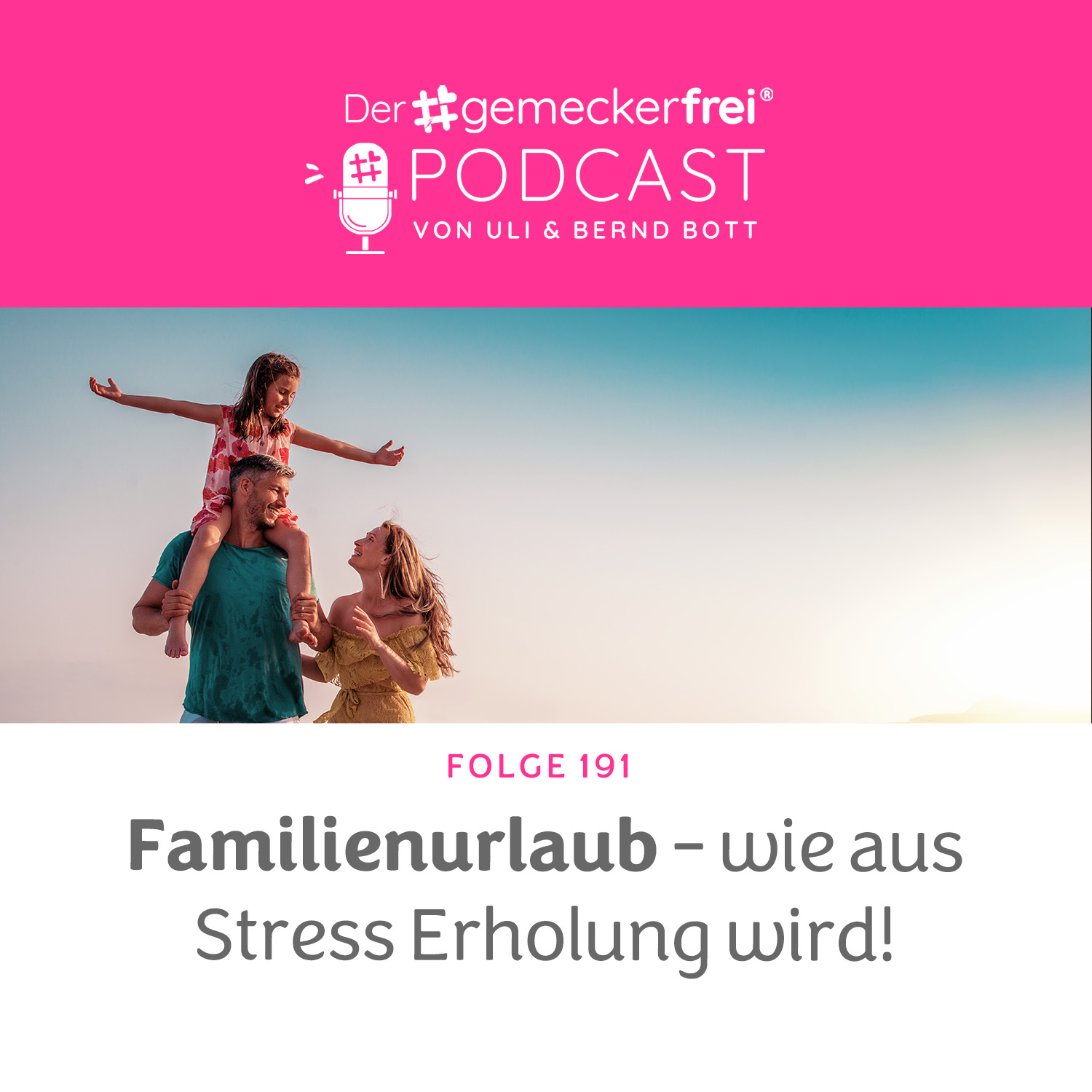 191 Familienurlaub - Wie aus Stress Erholung wird!