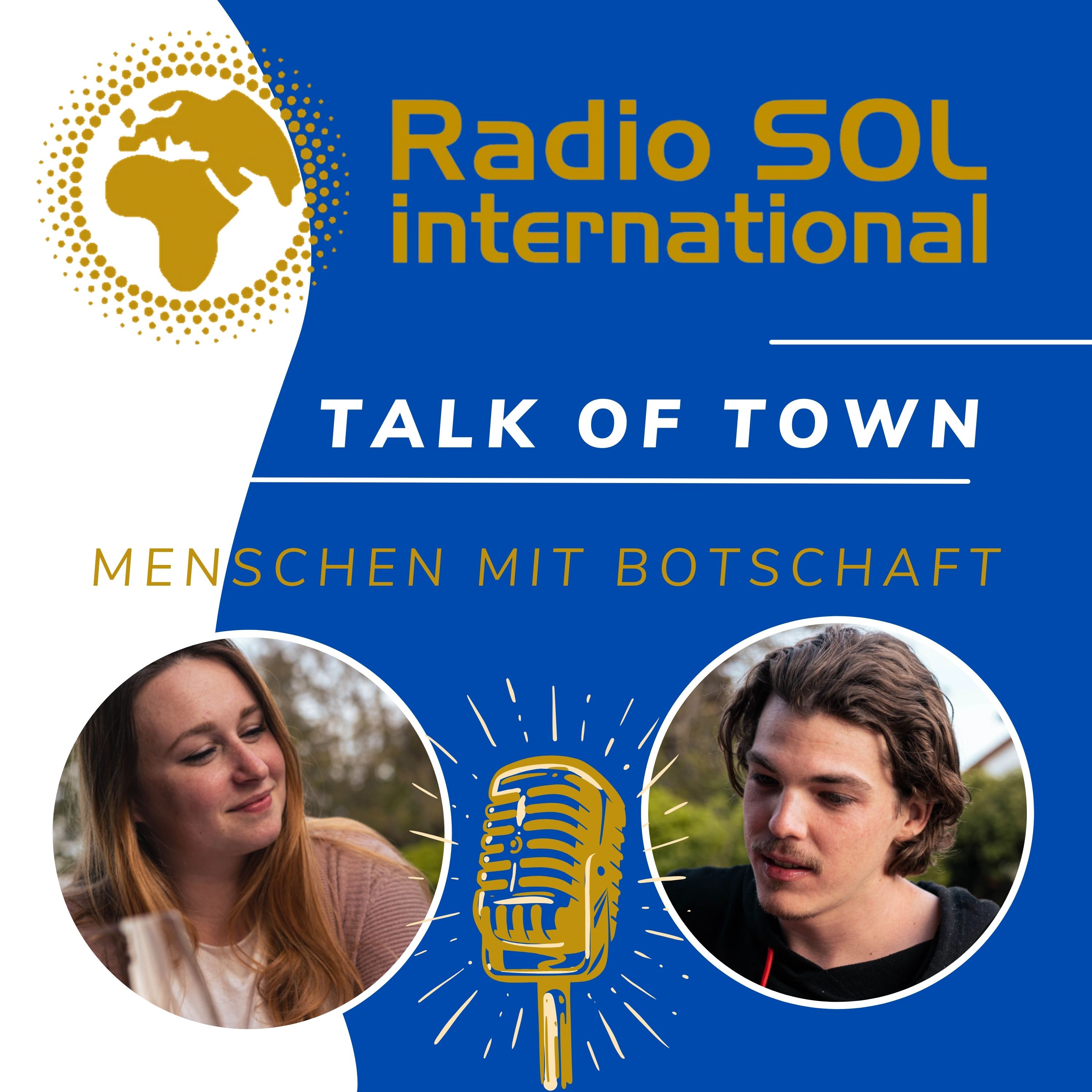 Radio SOL Talk of Town - Menschen mit Botschaft