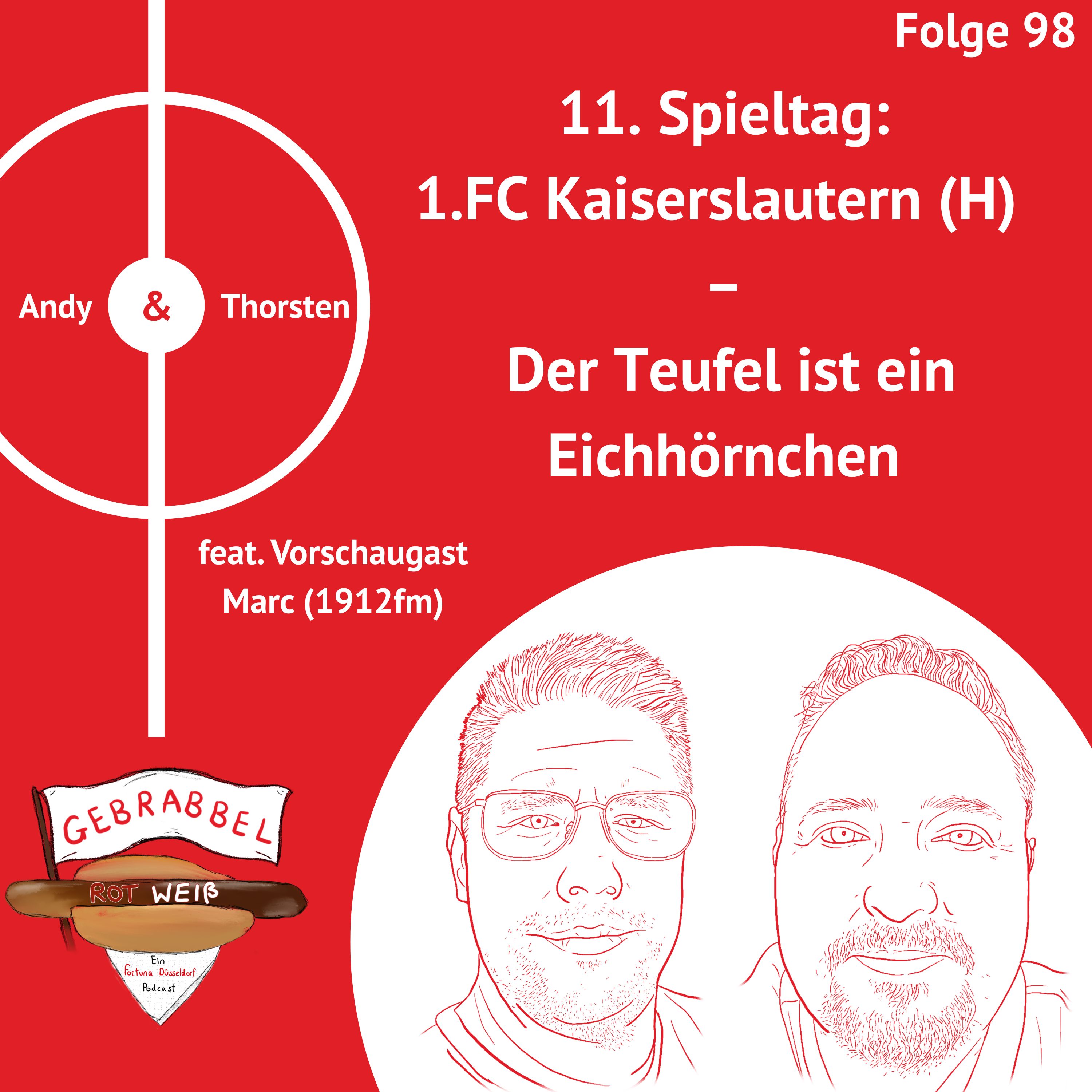 #098: 11. Spieltag: 1.FC Kaiserslautern (H) – Der Teufel ist ein Eichhörnchen feat. Vorschaugast Marc (1912fm) episode artwork