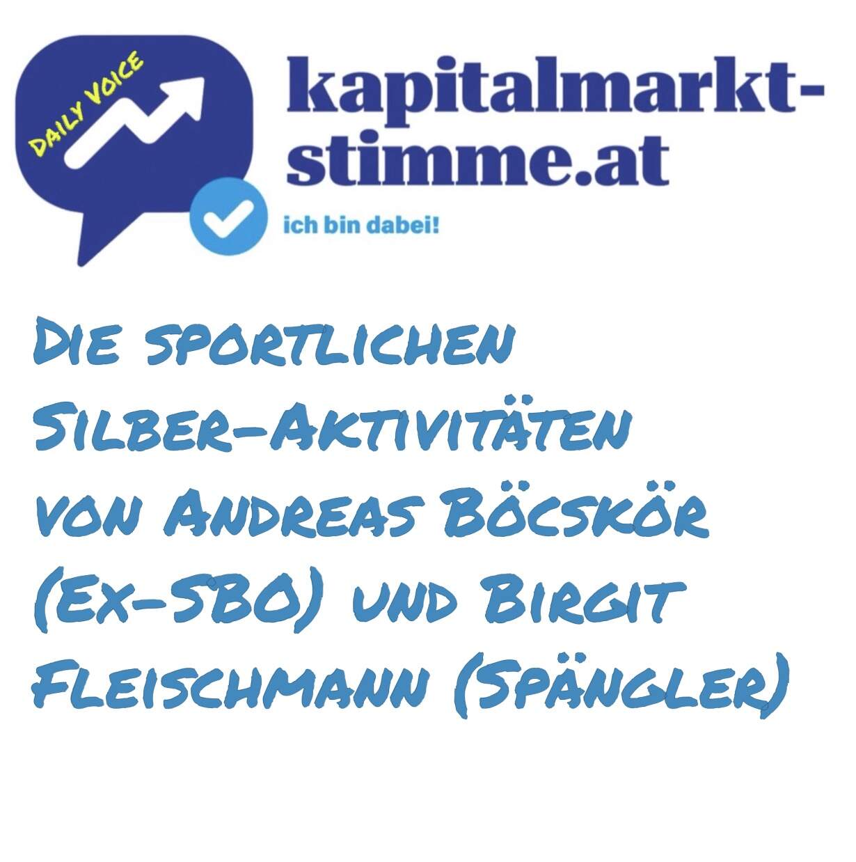 kapitalmarkt-stimme.at daily voice: Die sportlichen Silber-Aktivitäten von Andreas Böcskör (Ex-SBO) und Birgit Fleischmann (Spängler) kapitalmarkt-stimme.at daily voice: Die sportlichen Silber-Aktivitäten von Andreas Böcskör (Ex-SBO) und Birgit Fleischmann (Spängler)