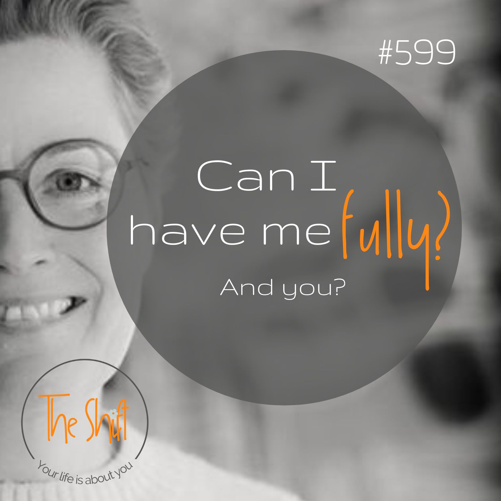 #599 Can I have me - fully? #599 Can I have me - fully?