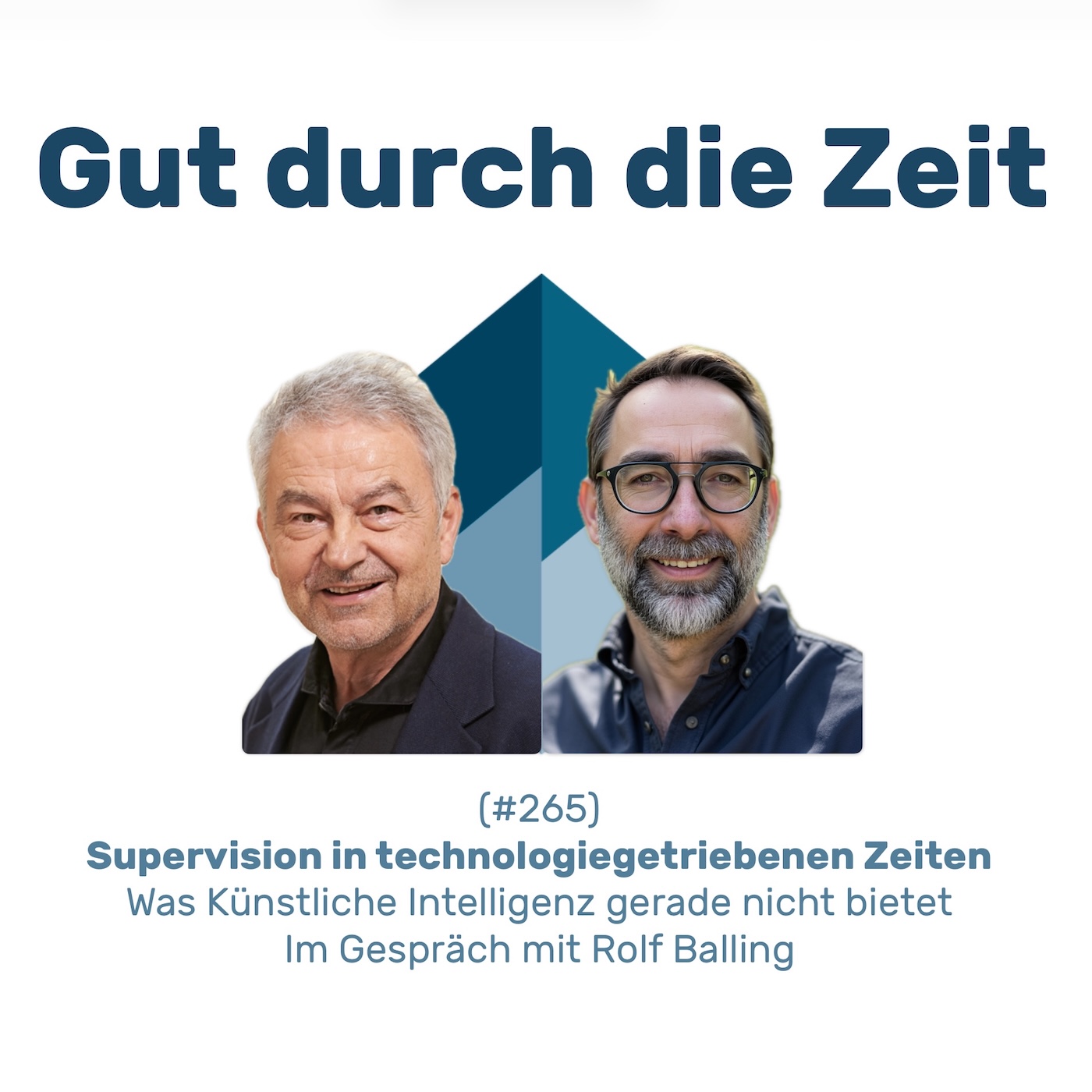#265 GddZ - Supervision in technologiegetriebenen Zeiten. Im Gespräch mit Rolf Balling