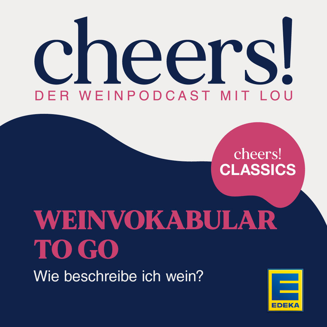 Weinvokabular to go: Wie beschreibe ich Wein? CHEERS CLASSICS Weinvokabular to go: Wie beschreibe ich Wein? CHEERS CLASSICS